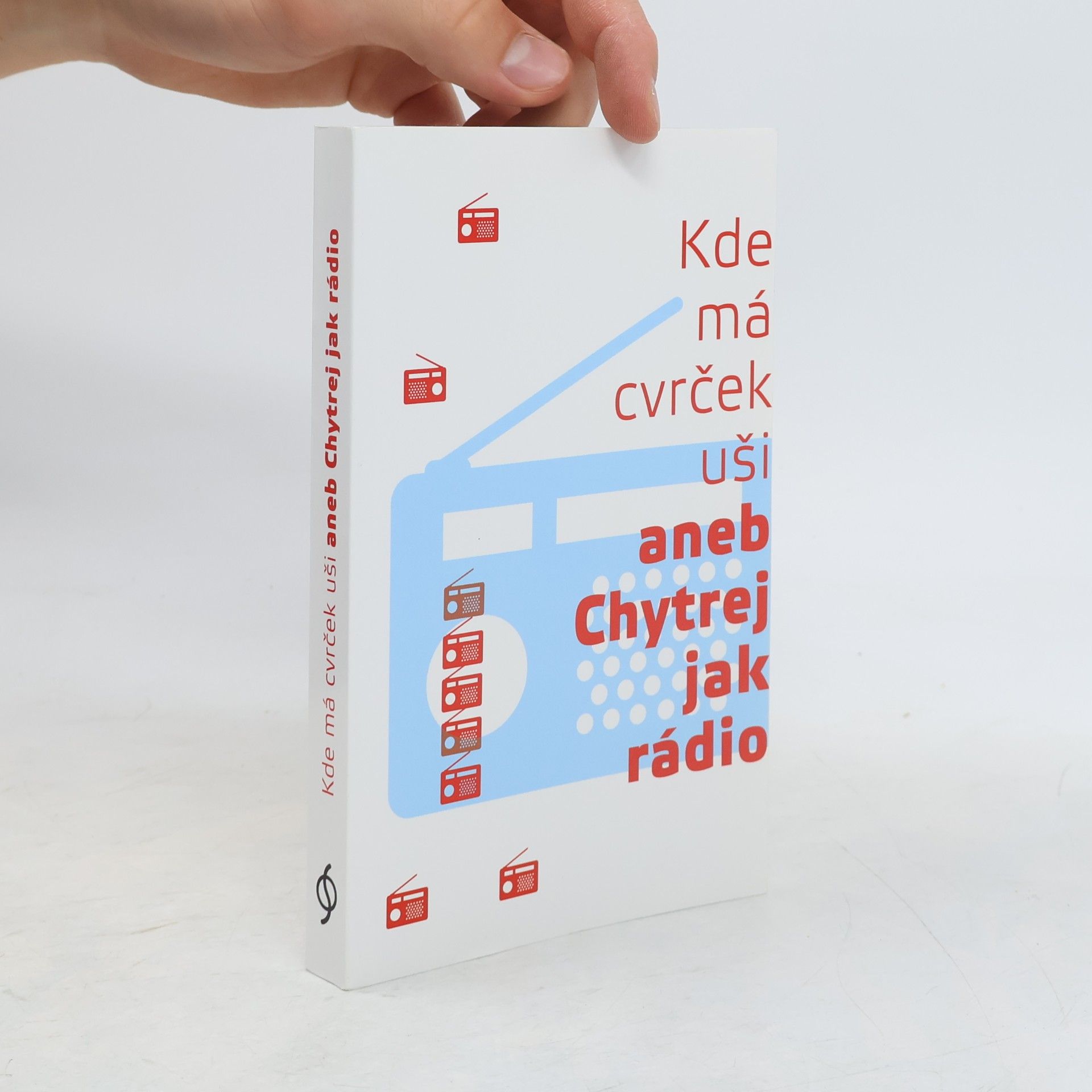 Vendula Prokůpková Kde má cvrček uši, aneb, Chytrej jak rádio