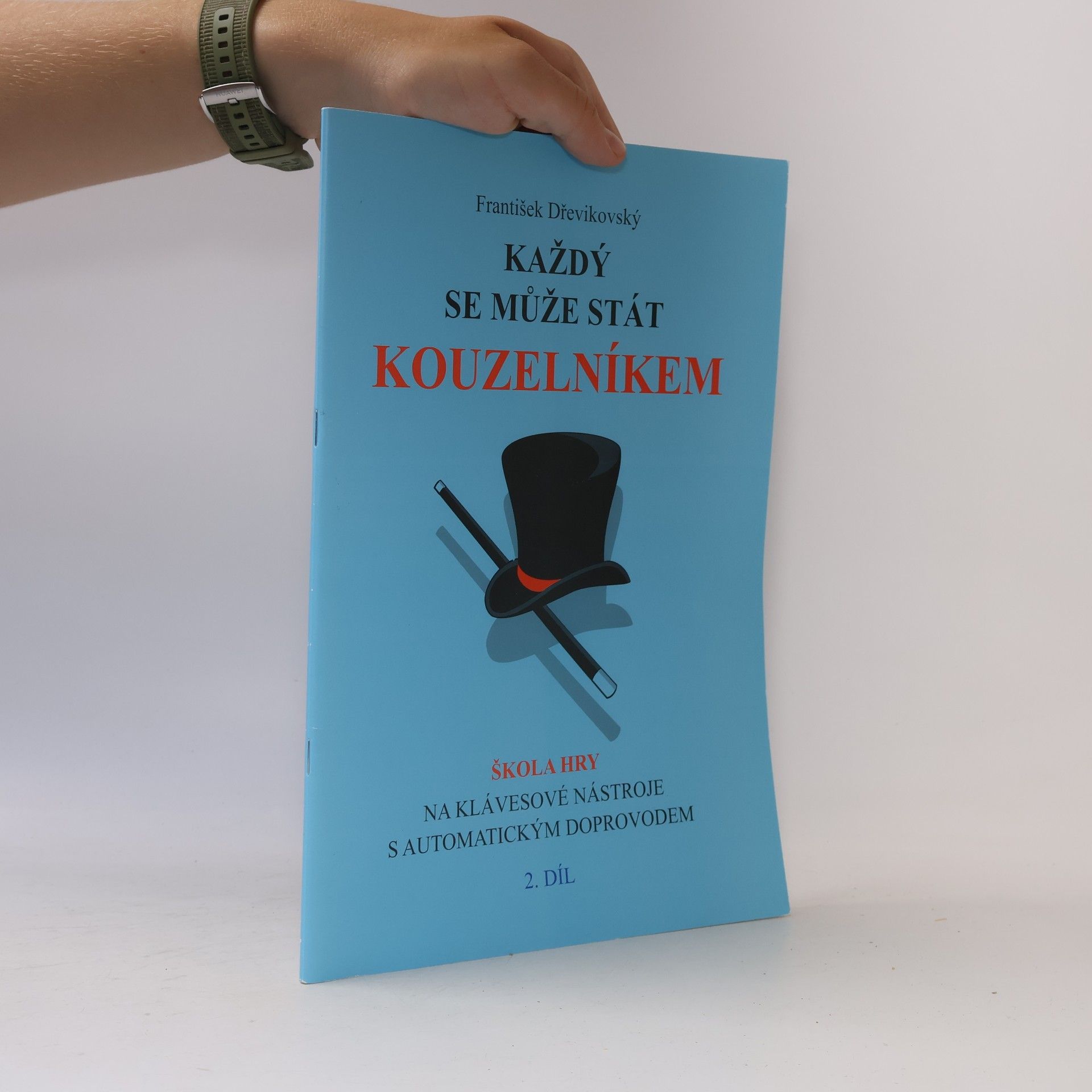 František Dřevíkovský Každý se může stát kouzelníkem