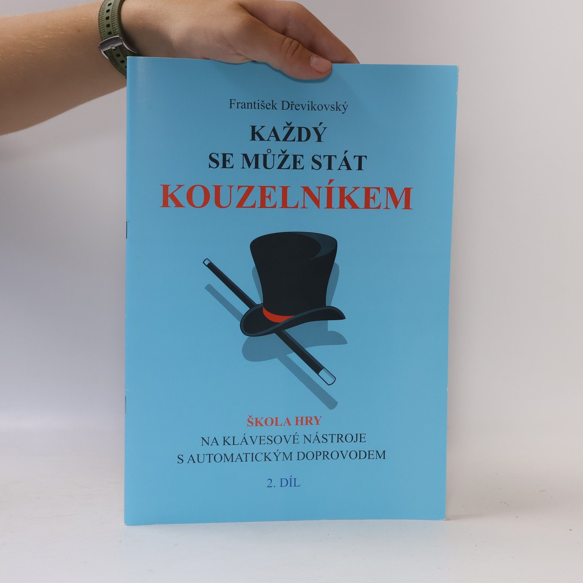 František Dřevíkovský Každý se může stát kouzelníkem