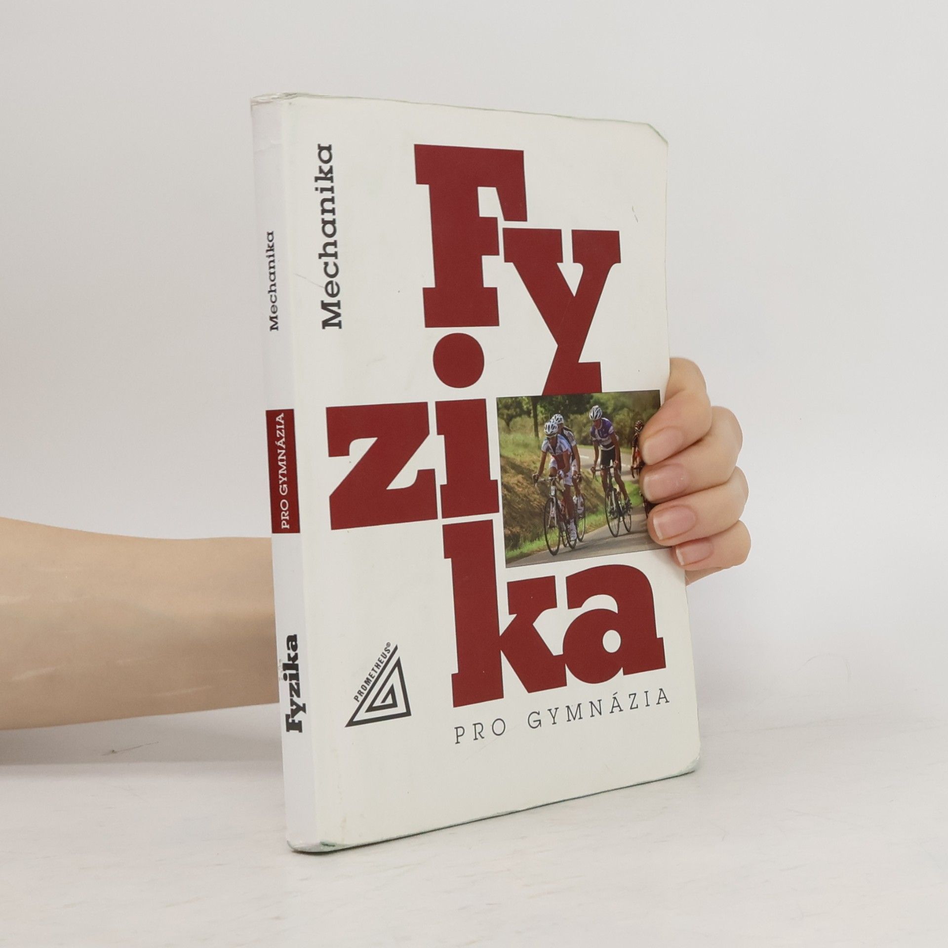 Collectif d'auteurs Fyzika pro gymnázia. Mechanika