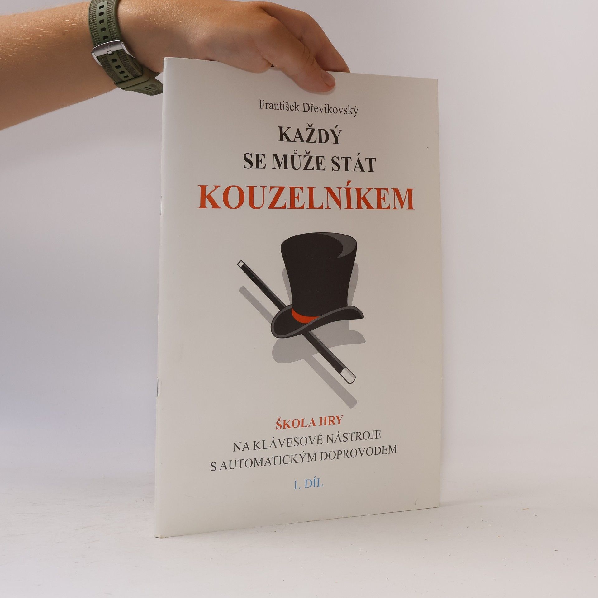 František Dřevíkovský Každý se může stát kouzelníkem. Část 1.