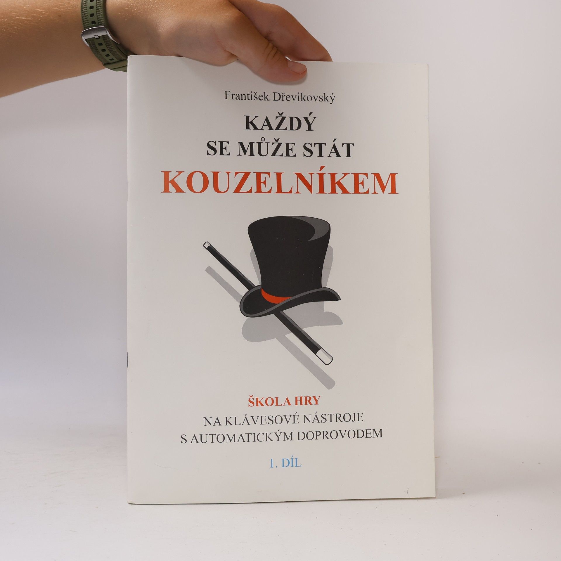 František Dřevíkovský Každý se může stát kouzelníkem. Část 1.