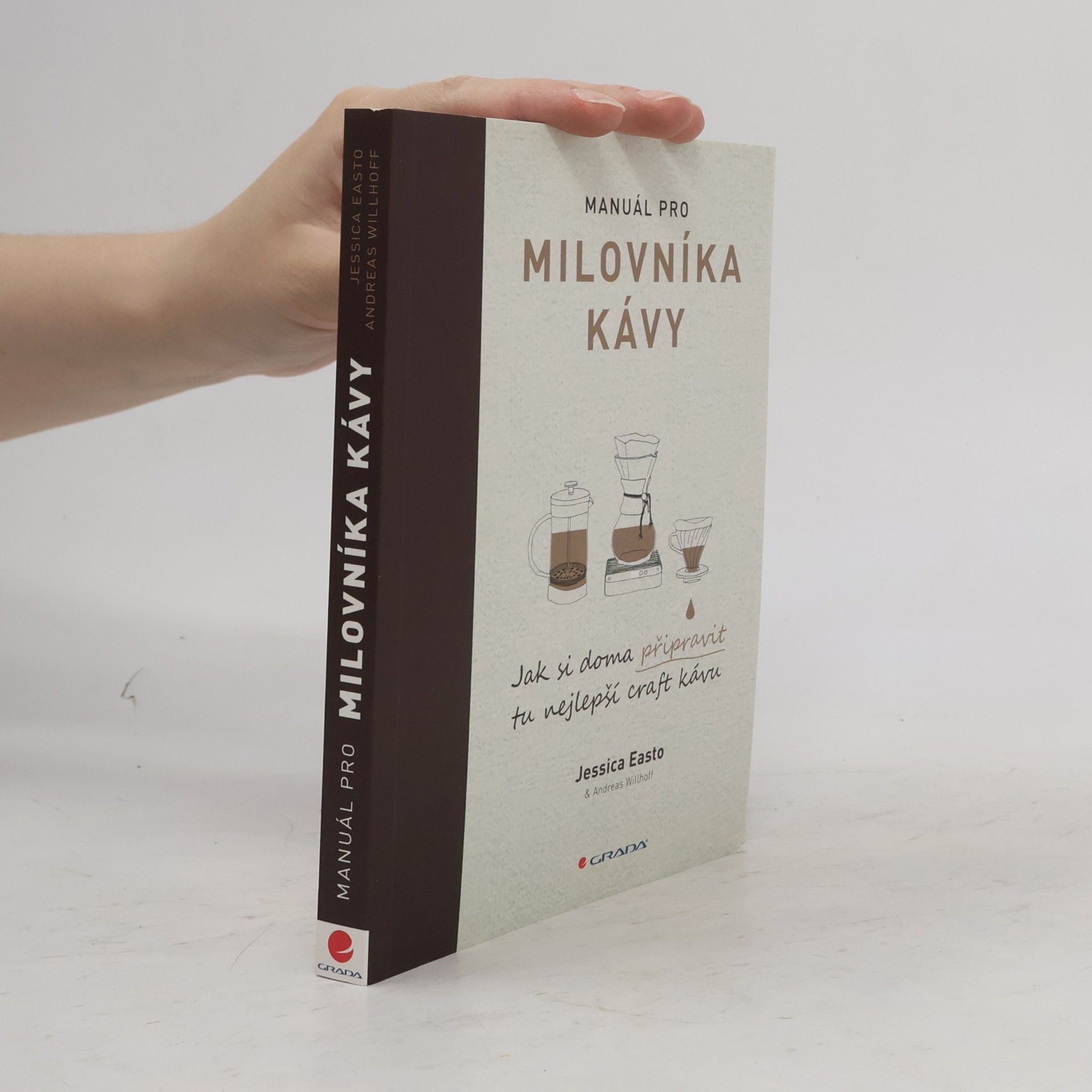 Andreas Willhoff Manuál pro milovníka kávy: Jak si doma připravit tu nejlepší craft kávu