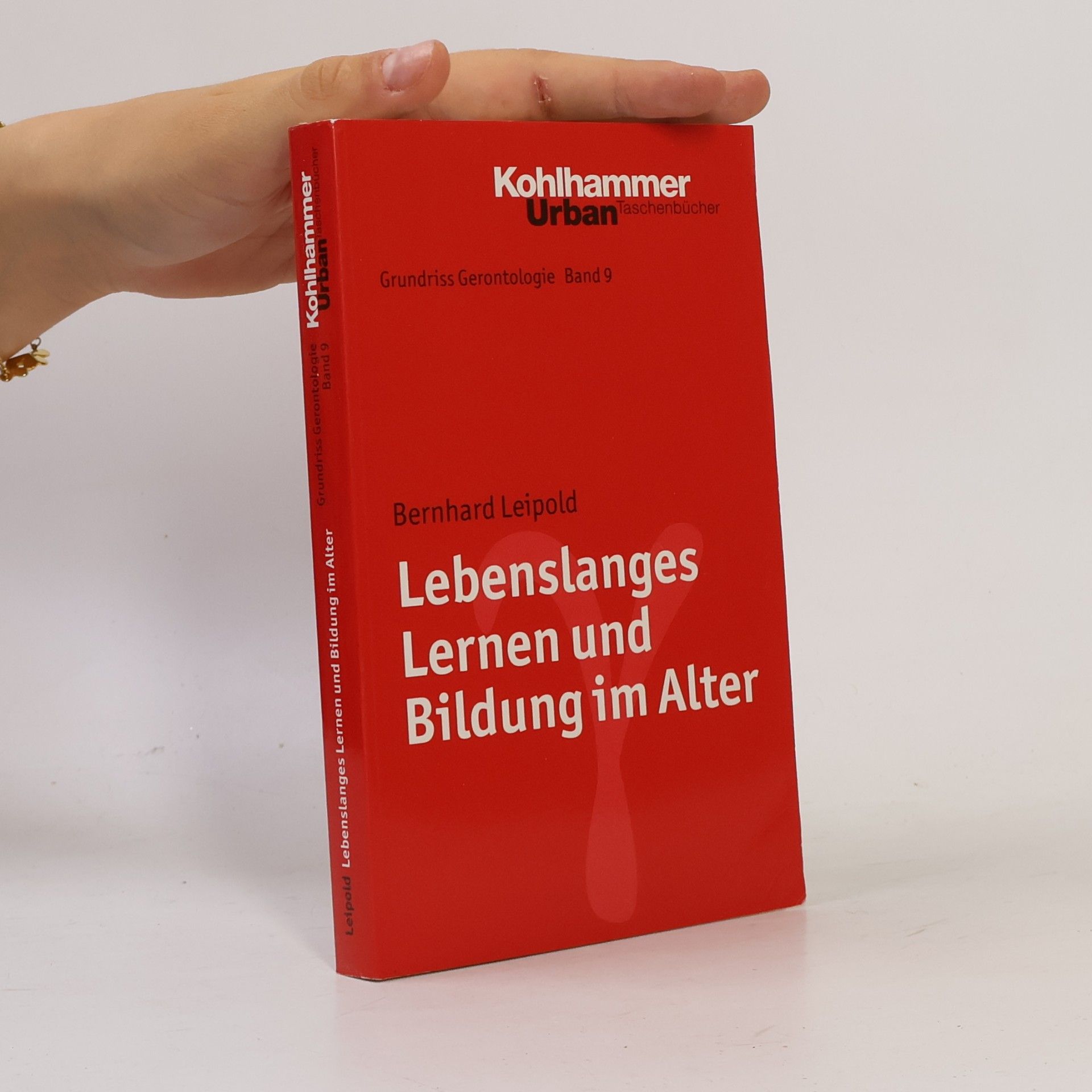 Bernhard Leipold Grundriss Gerontologie - 9: Lebenslanges Lernen und Bildung im Alter