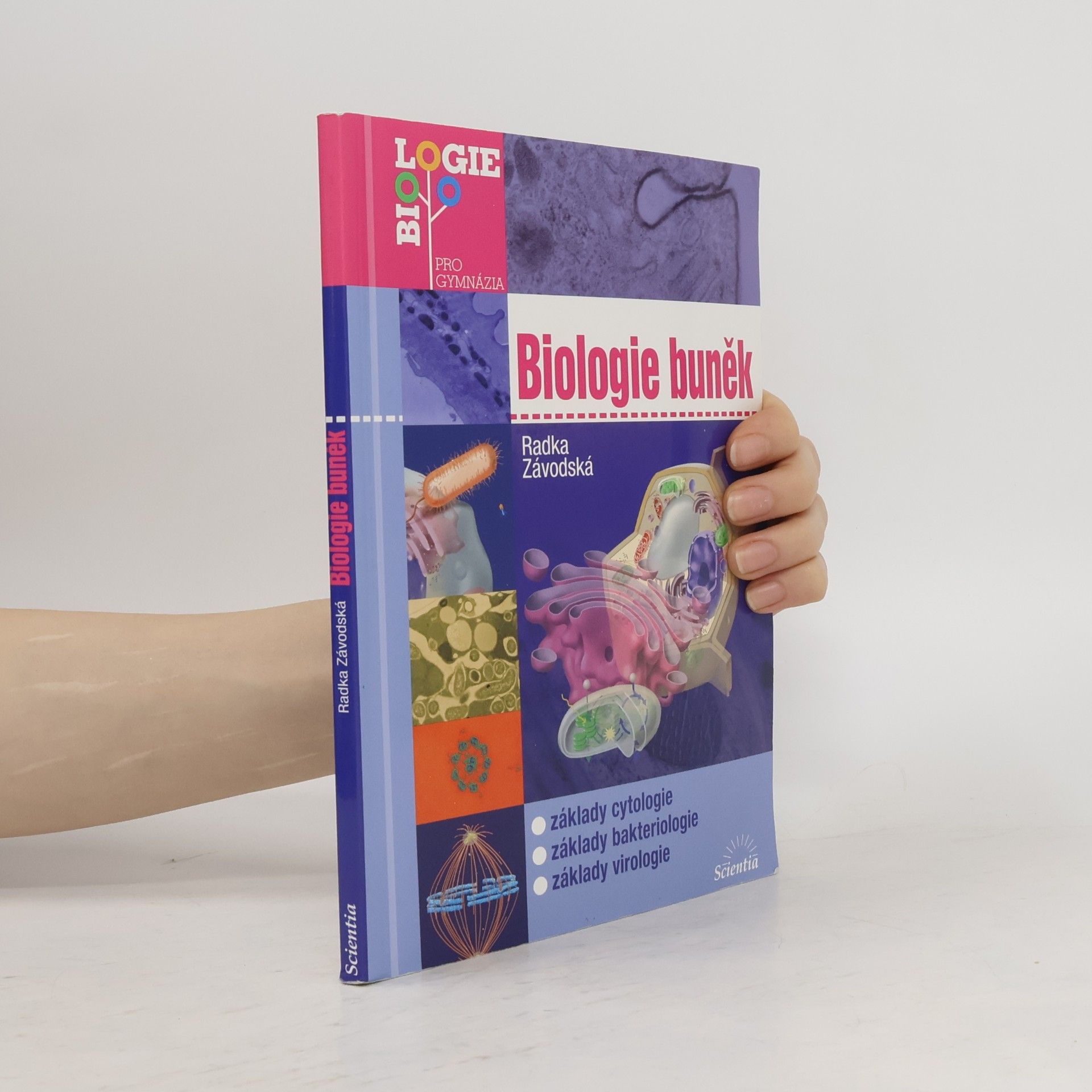 Radka Závodská Biologie buněk: Základy cytologie, bakteriologie, virologie