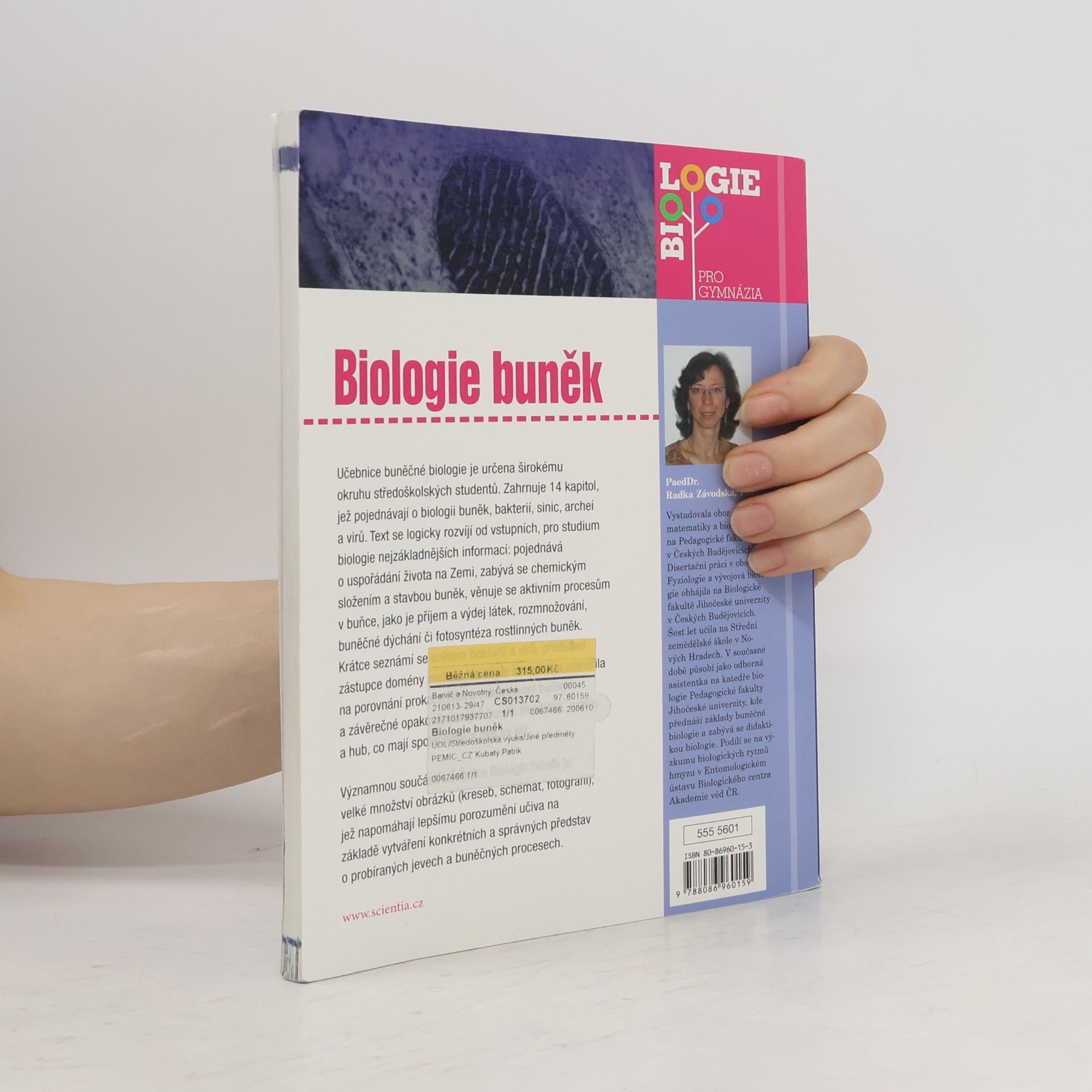 Radka Závodská Biologie buněk: Základy cytologie, bakteriologie, virologie