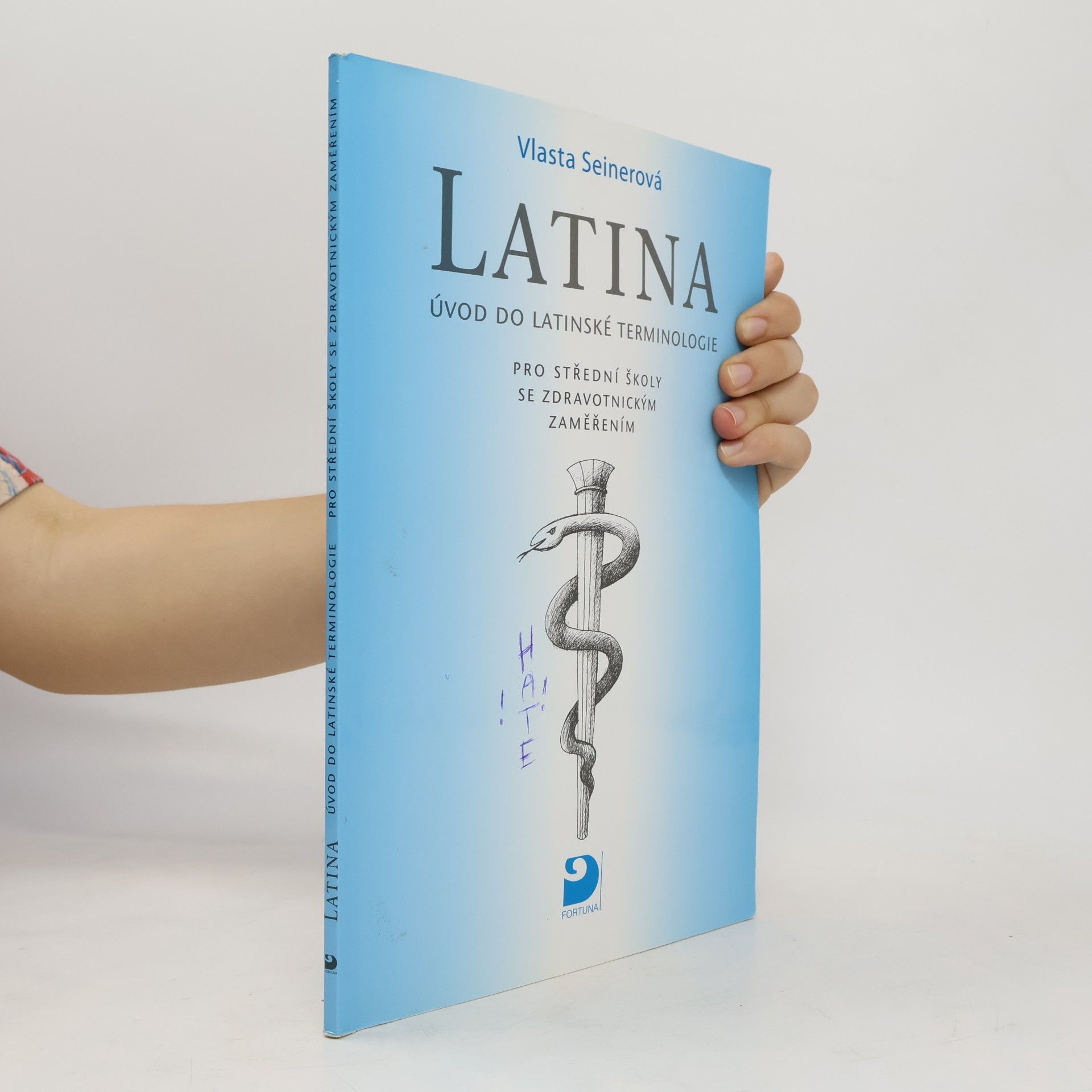 Vlasta Seinerová Latina Úvod do latinské terminologie. Pro střední školy se zdravotnickým zaměřením