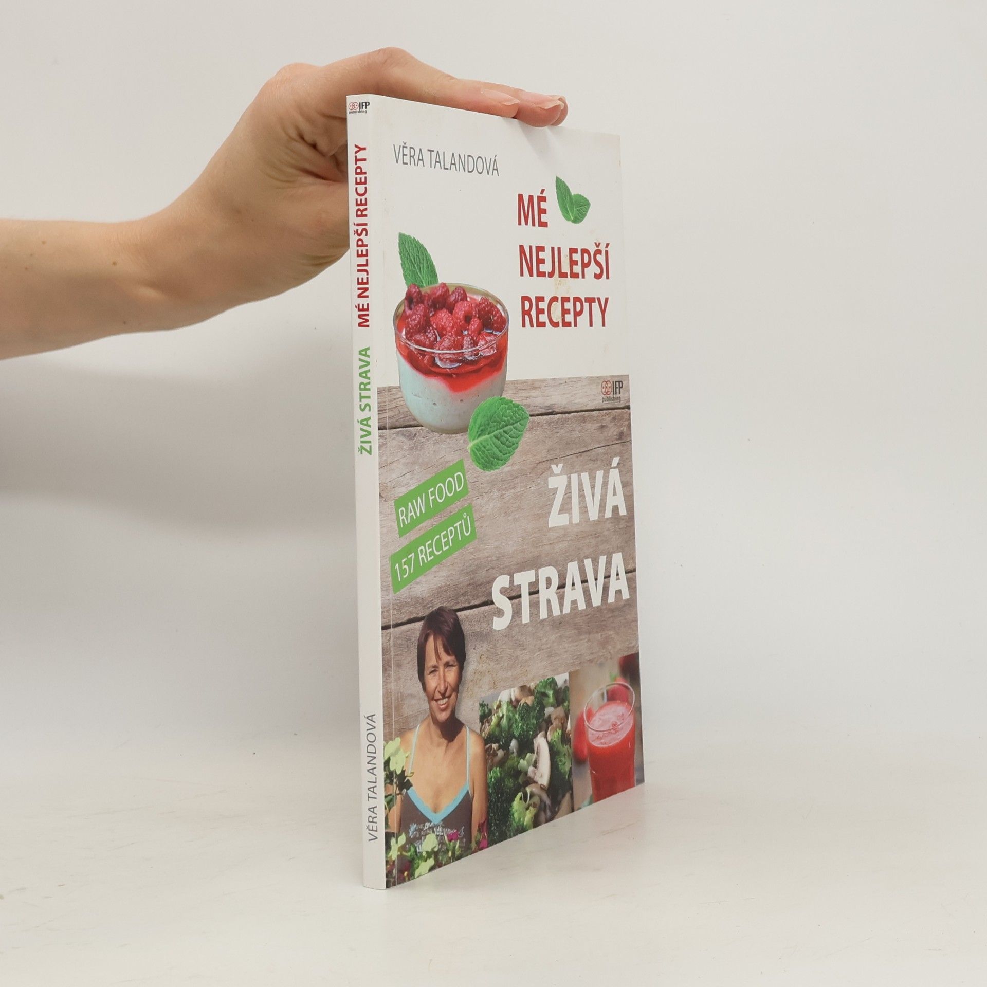Věra Talandová Živá strava: Mé nejlepší recepty: Raw Food 157 receptů