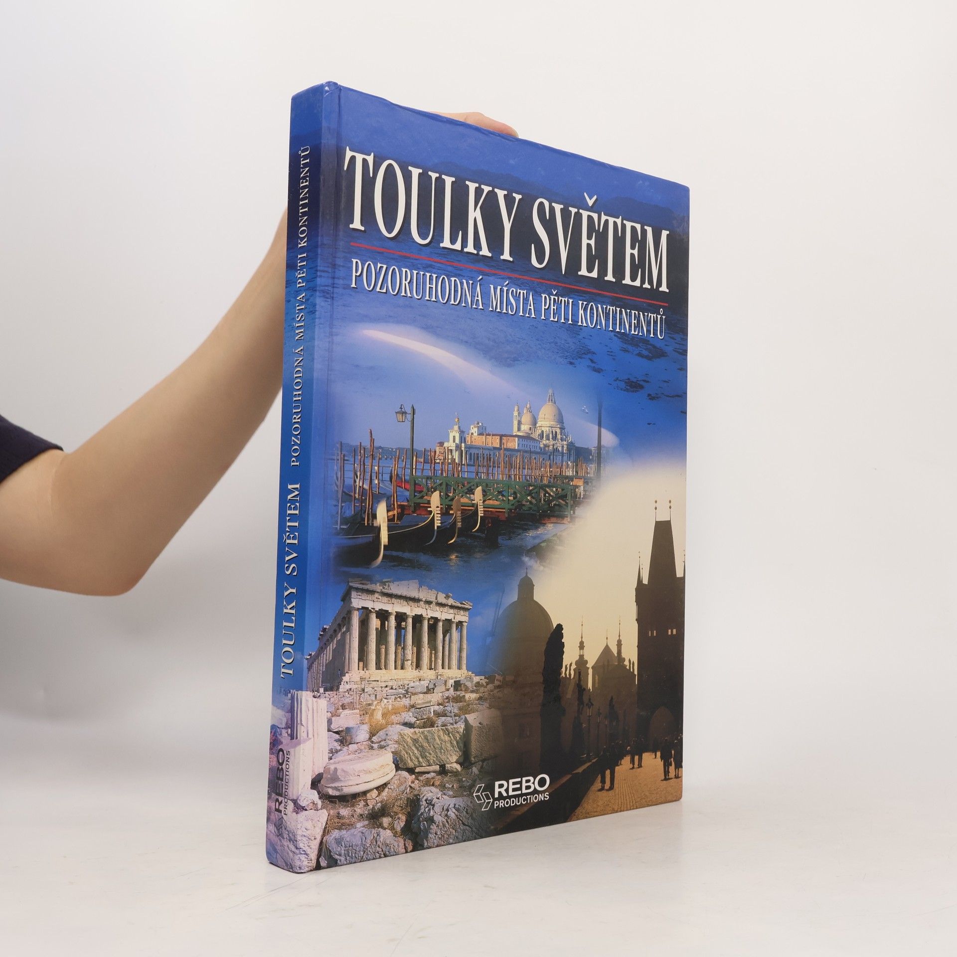 Toulky světem: Pozoruhodná místa pěti kontinentů