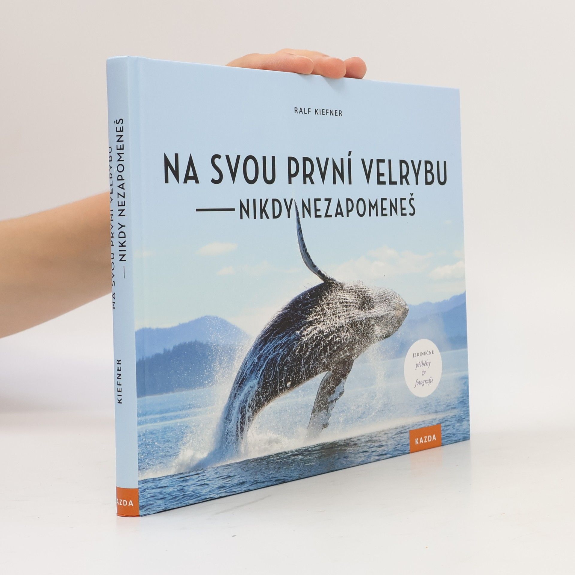 Ralf Kiefner Na svou první velrybu - nikdy nezapomeneš