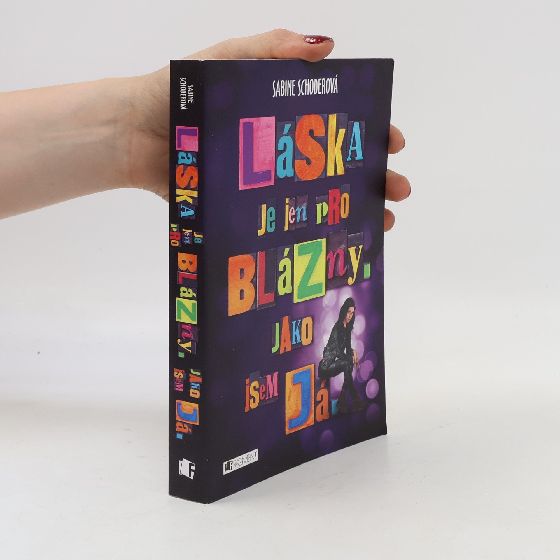 Sabine Schoder Láska je jen pro blázny. Jako jsem já.