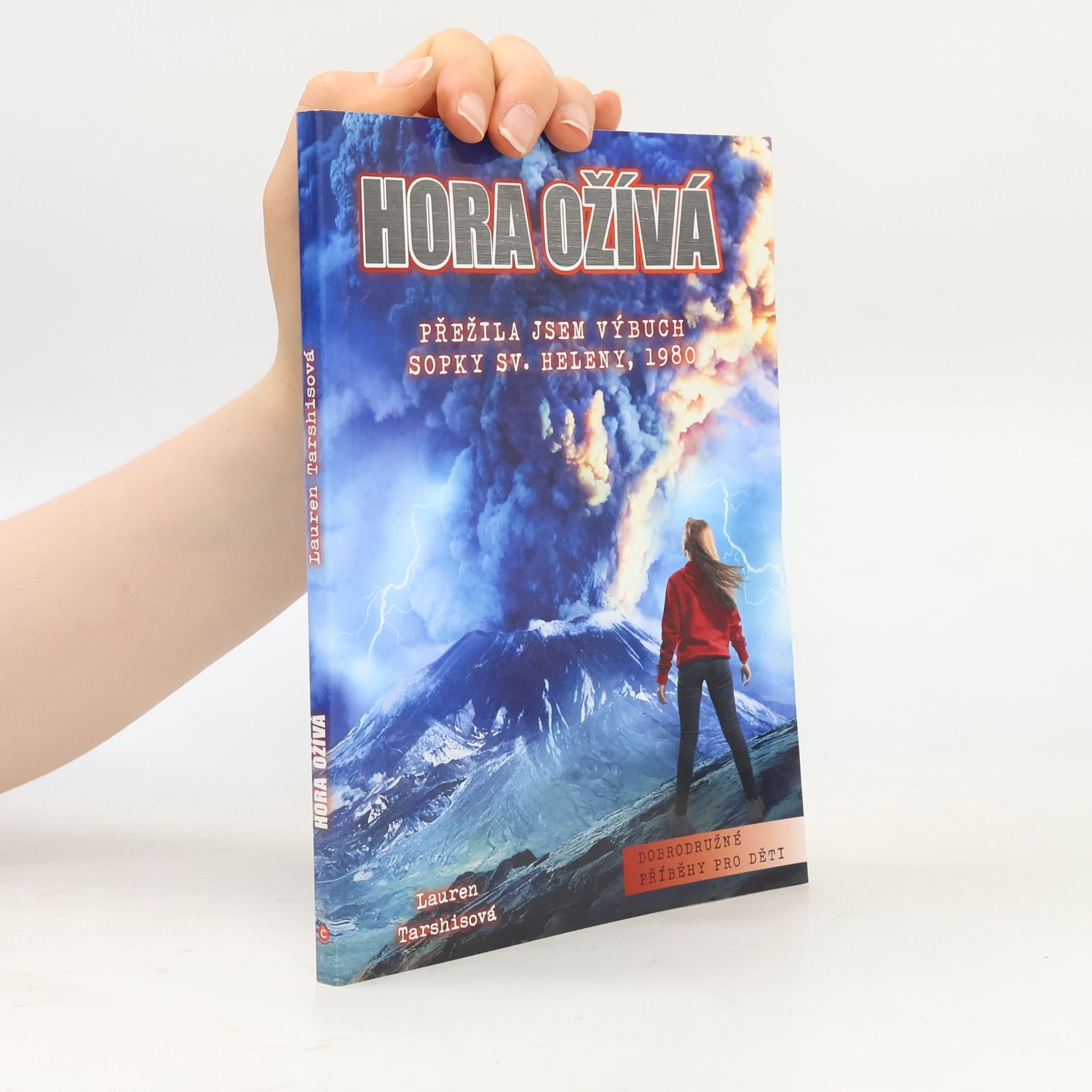 Lauren Tarshis Hora ožívá. Přežila jsem výbuch sopky Sv. Heleny, 1980