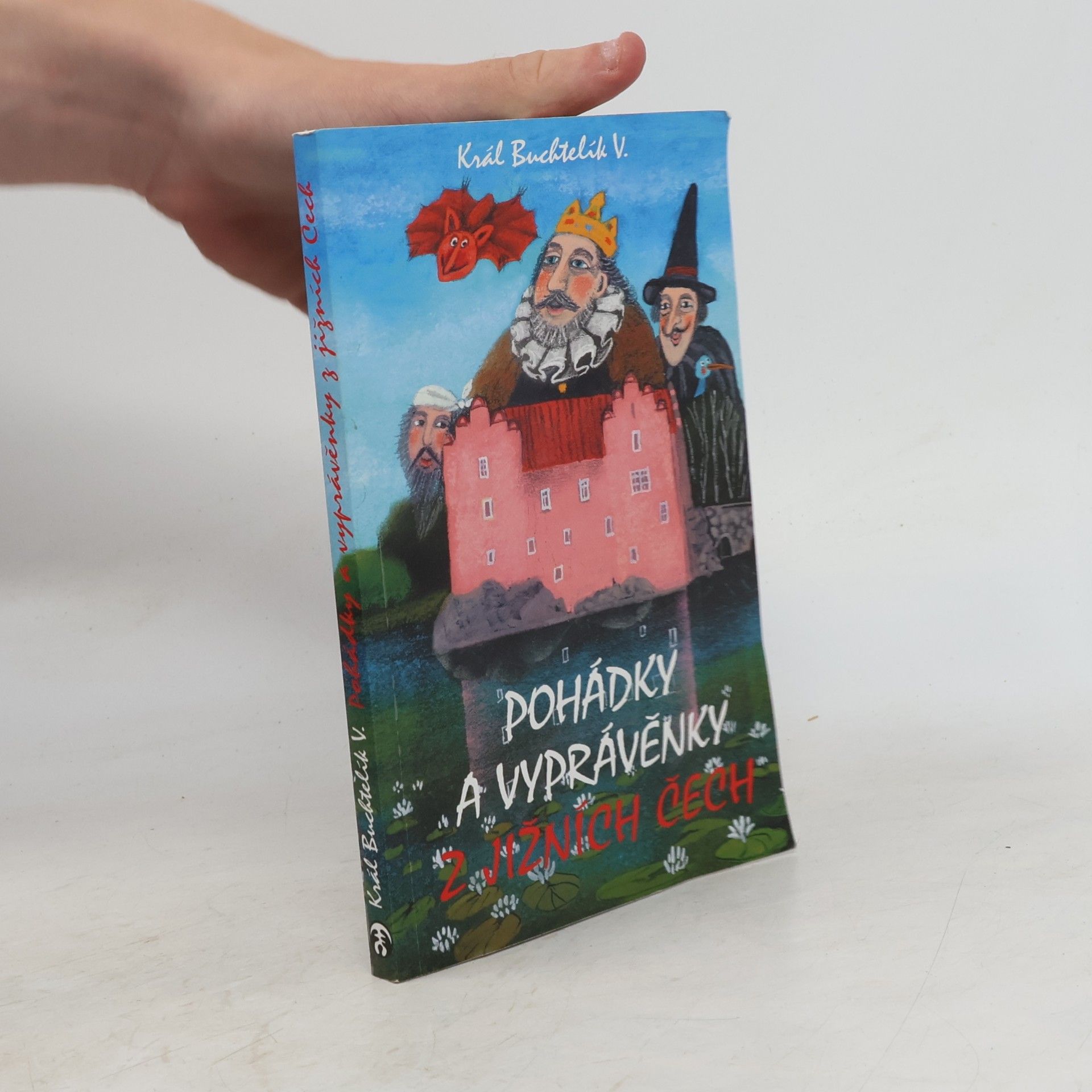 Jiří Wolf Pohádky a vyprávěnky z jižních Čech pro děti a dospěláky. Král Buchtelík V.