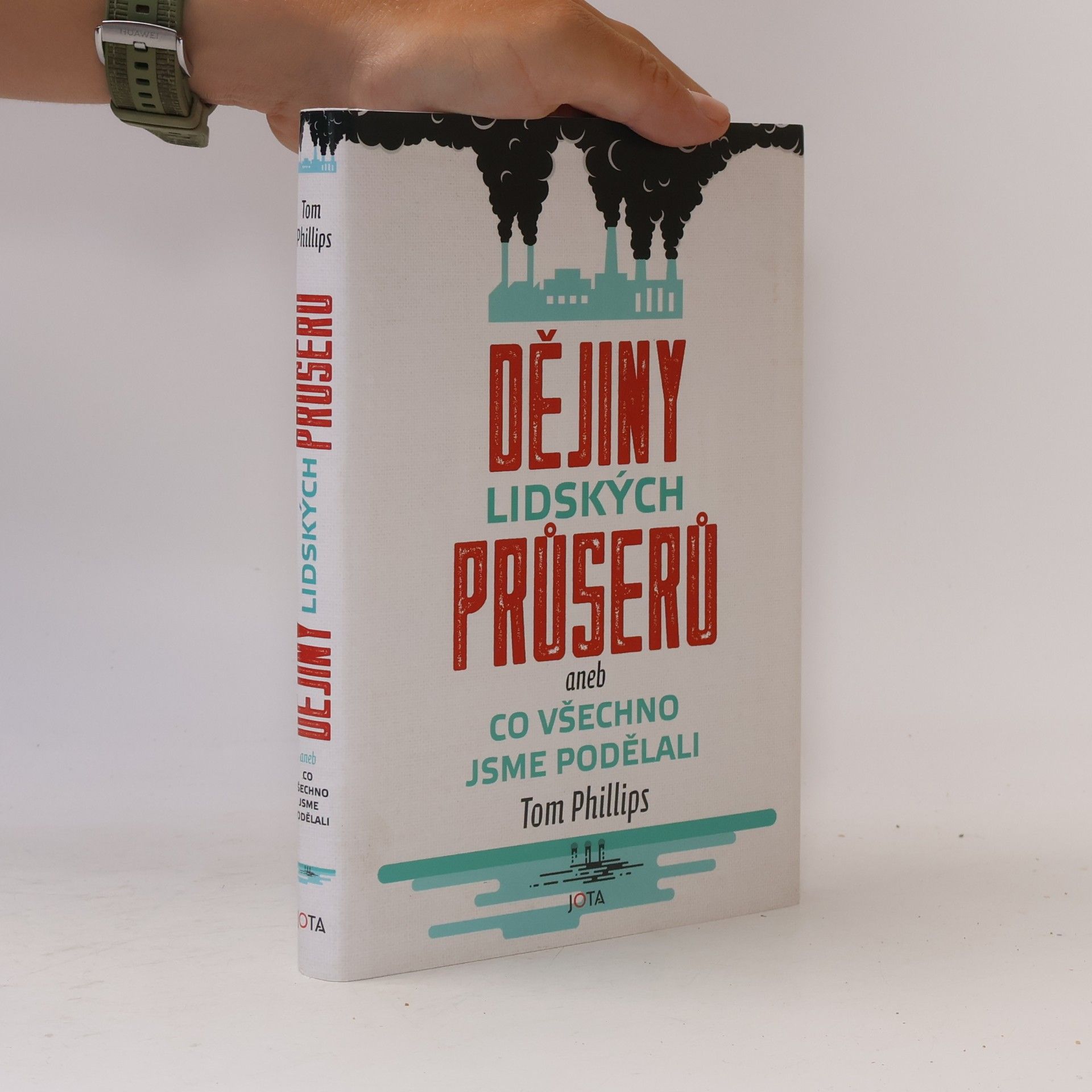 Tom Phillips Dějiny lidských průserů, aneb, Co všechno jsme podělali