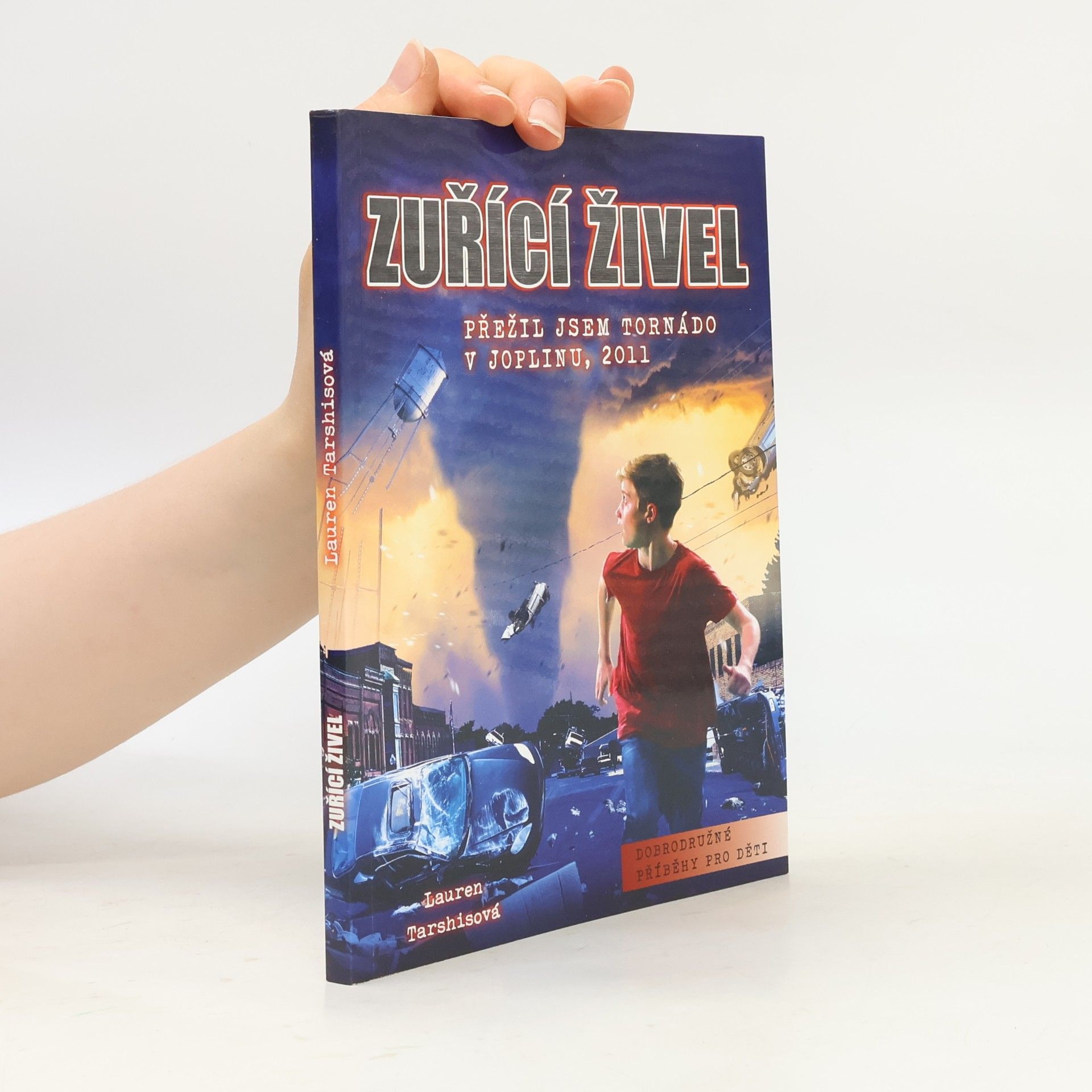 Lauren Tarshis Zuřící živel: přežil jsem tornádo v Joplinu, 2011