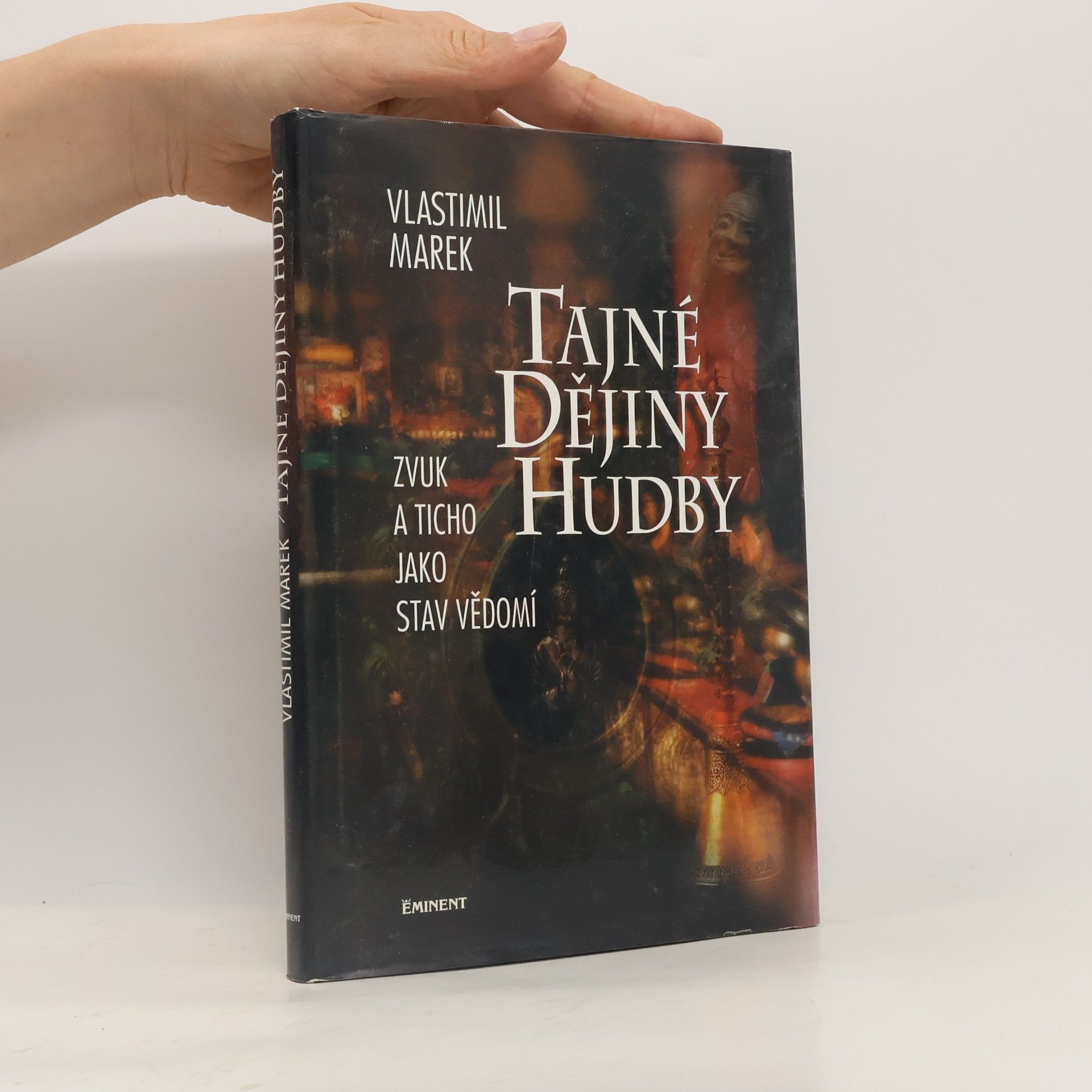 Vlastimil Marek Tajné dějiny hudby. Zvuk a ticho jako stav vědomí