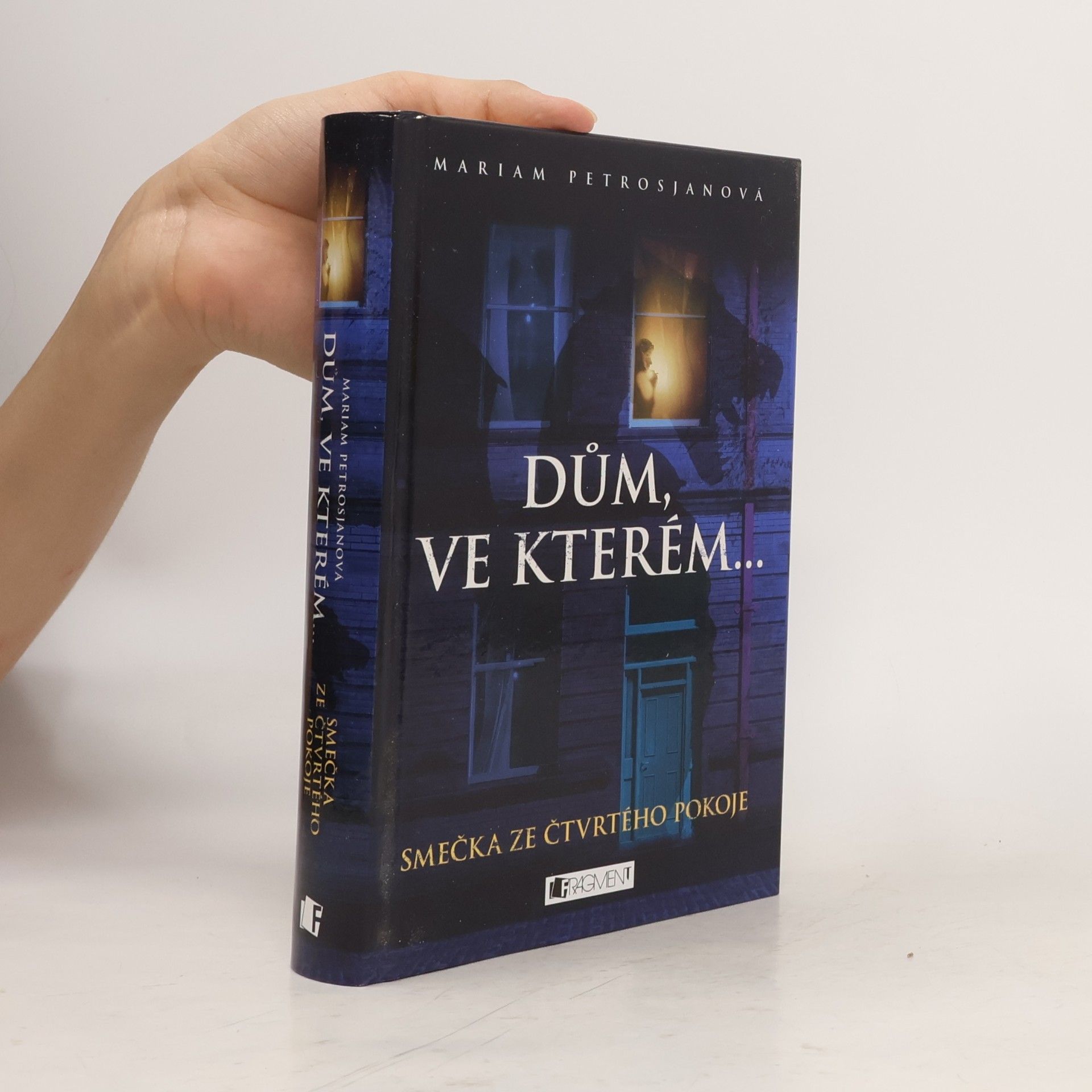 Mariam Petrosjanová Smečka ze čtvrtého pokoje (1. díl série Dům ve kterém...)
