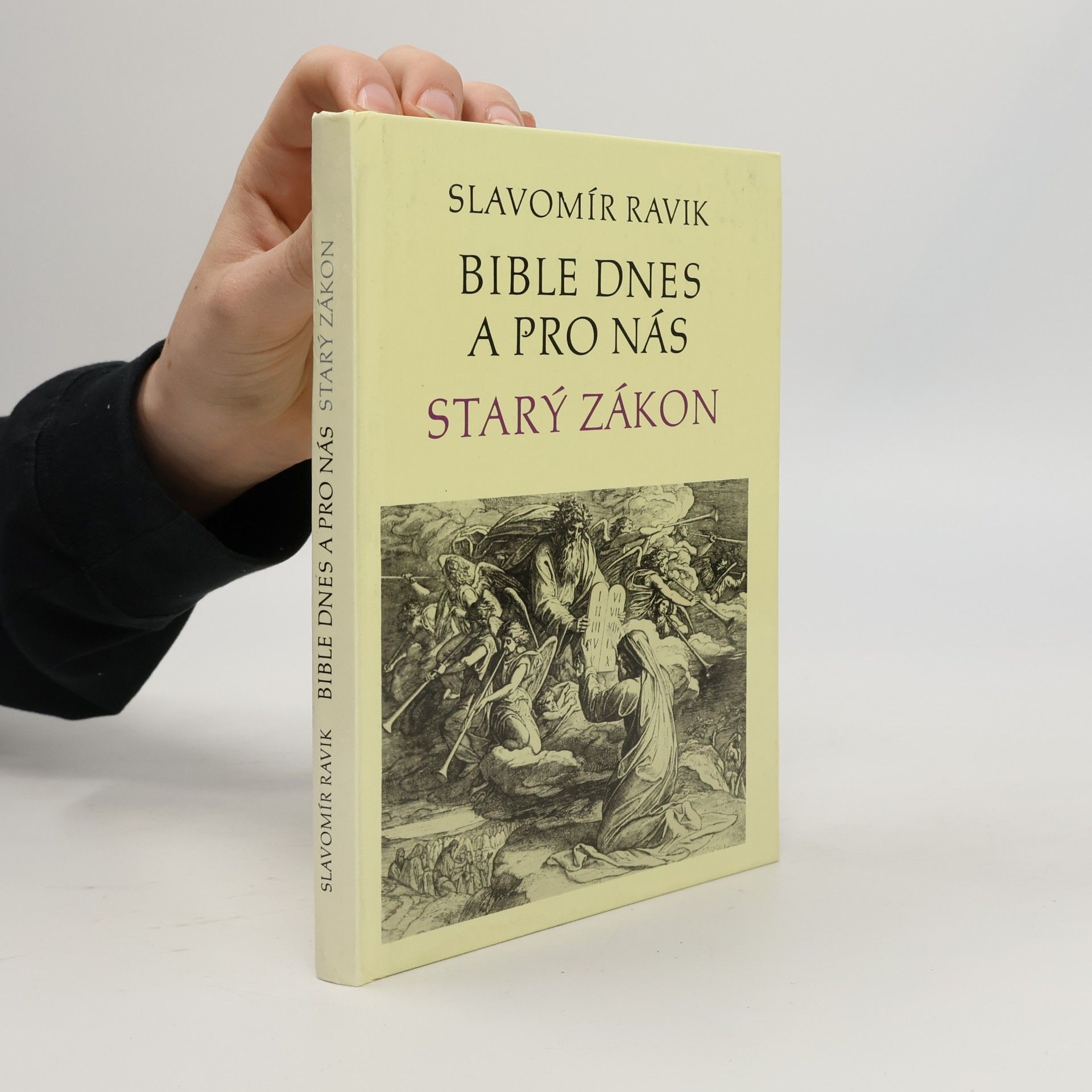 Slavomír Ravik Bible dnes a pro nás : Starý zákon