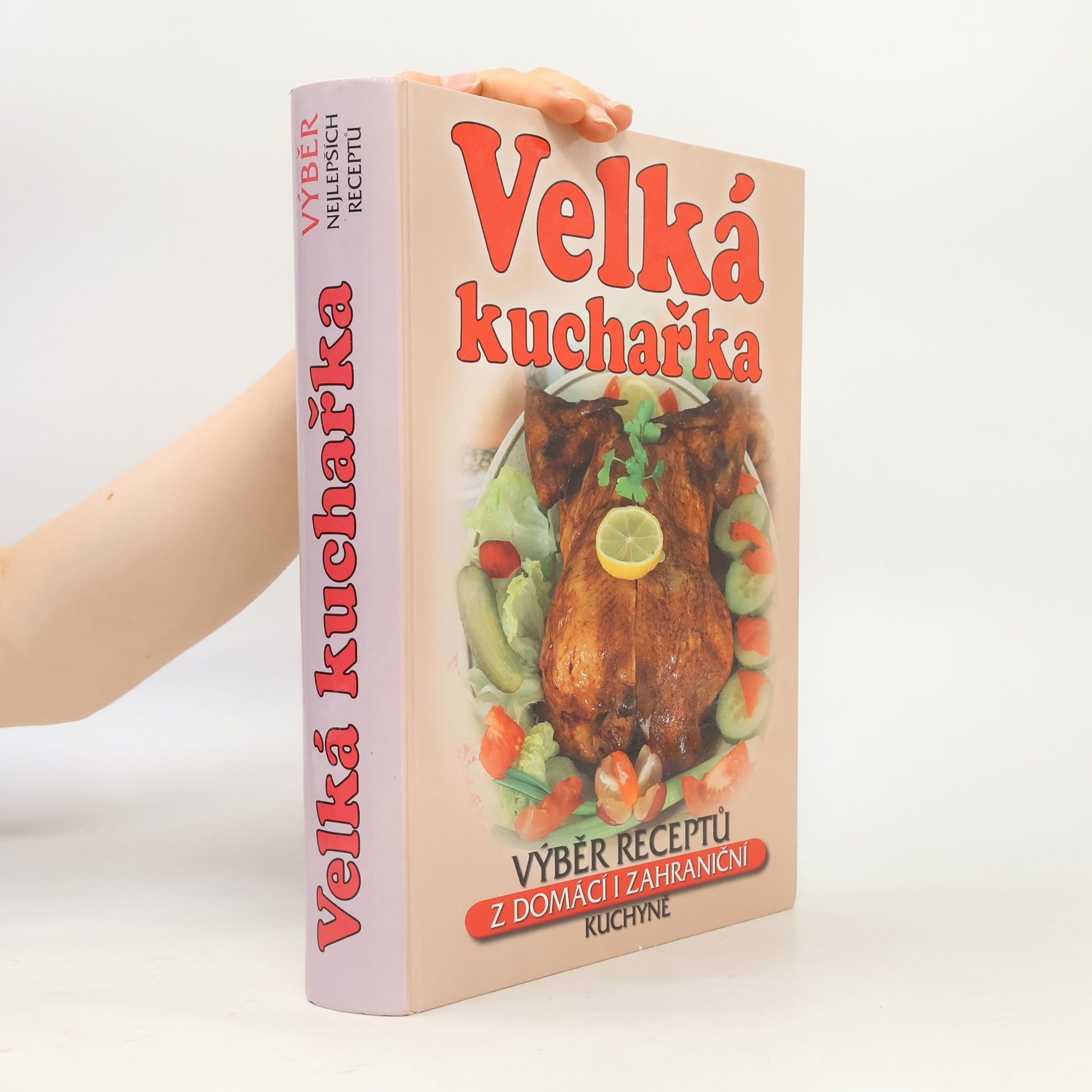 Velká kuchařka. Výběr receptů z domácí i zahraniční kuchyně