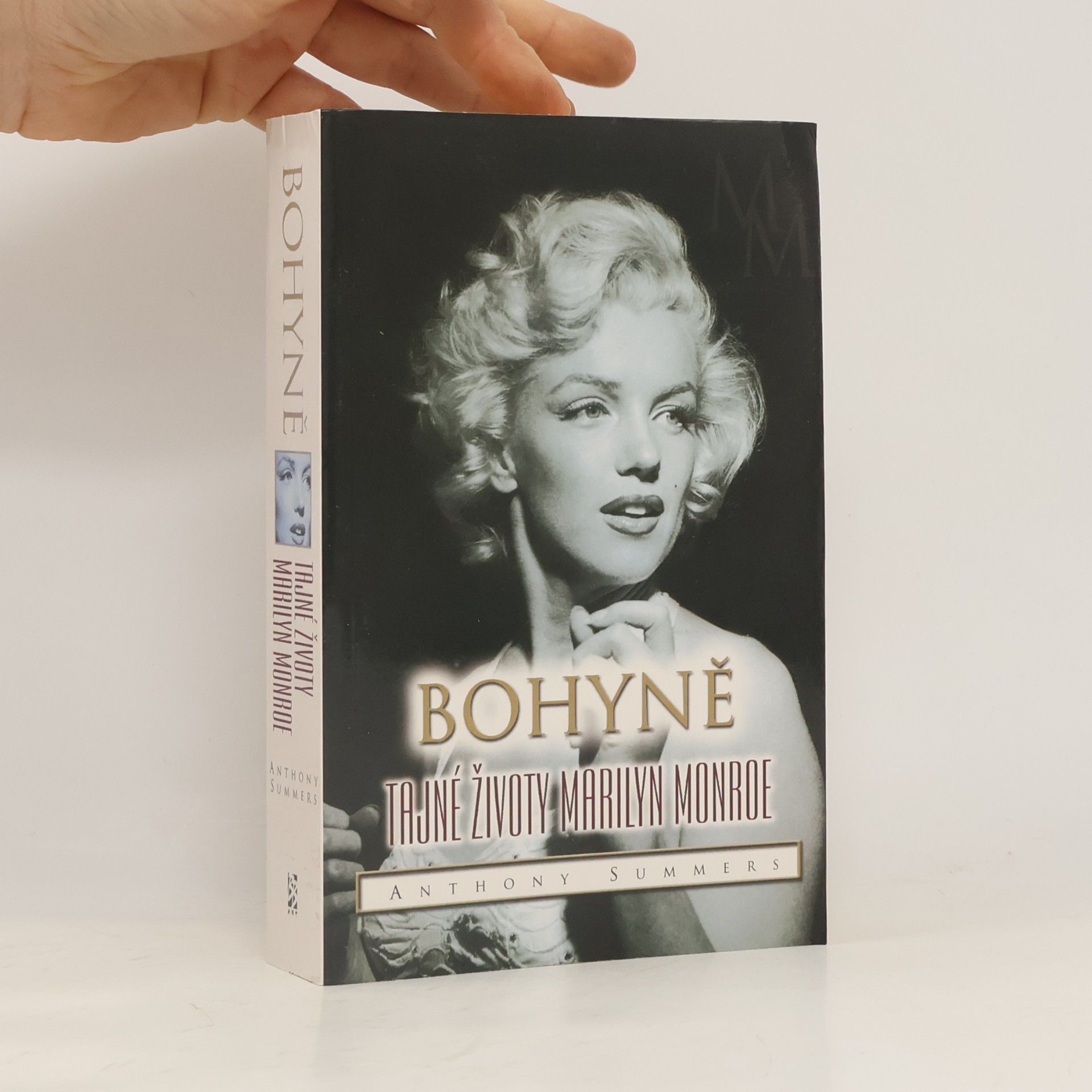 Anthony Summers Bohyně : tajné životy Marilyn Monroe