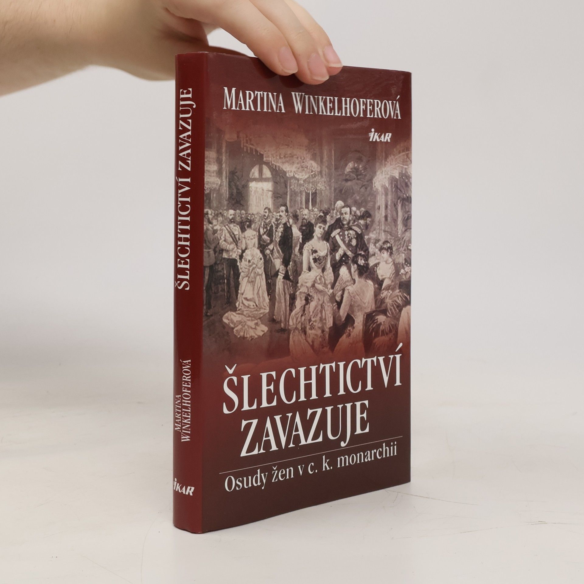 Martina Winkelhofer Šlechtictví zavazuje. Osudy žen v c.k. monarchii