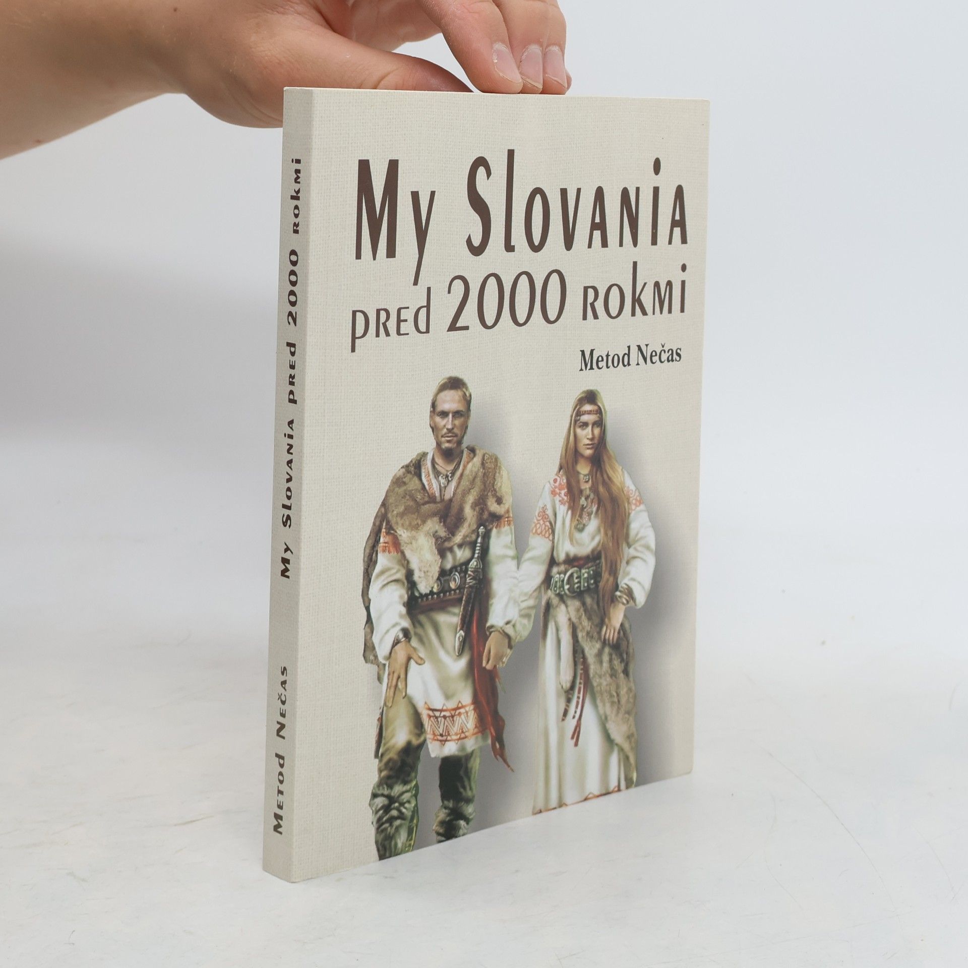 Metod Nečas My Slovania pred 2000 rokmi