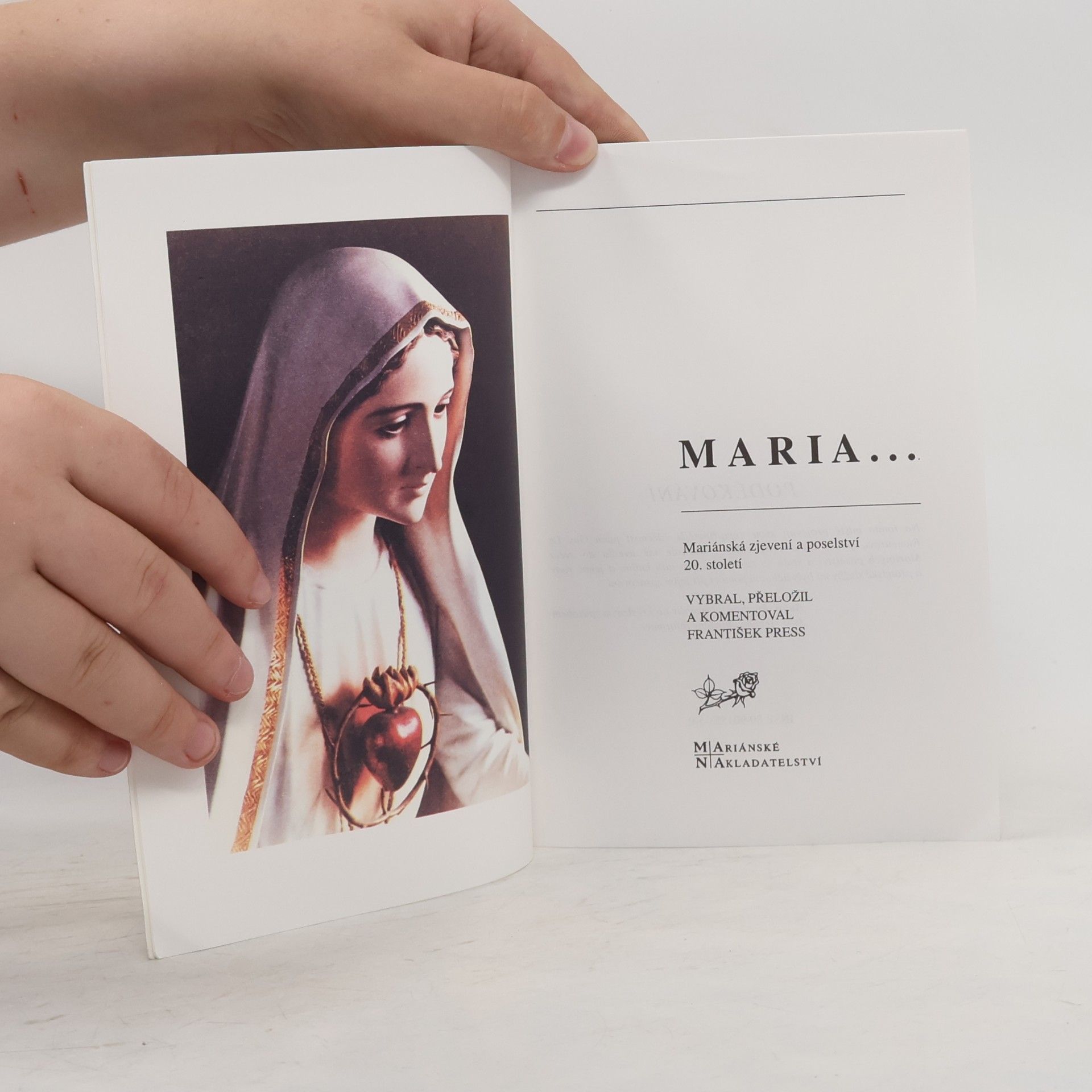 František Press Maria. Mariánská zjevení a poselství lidem 20. století
