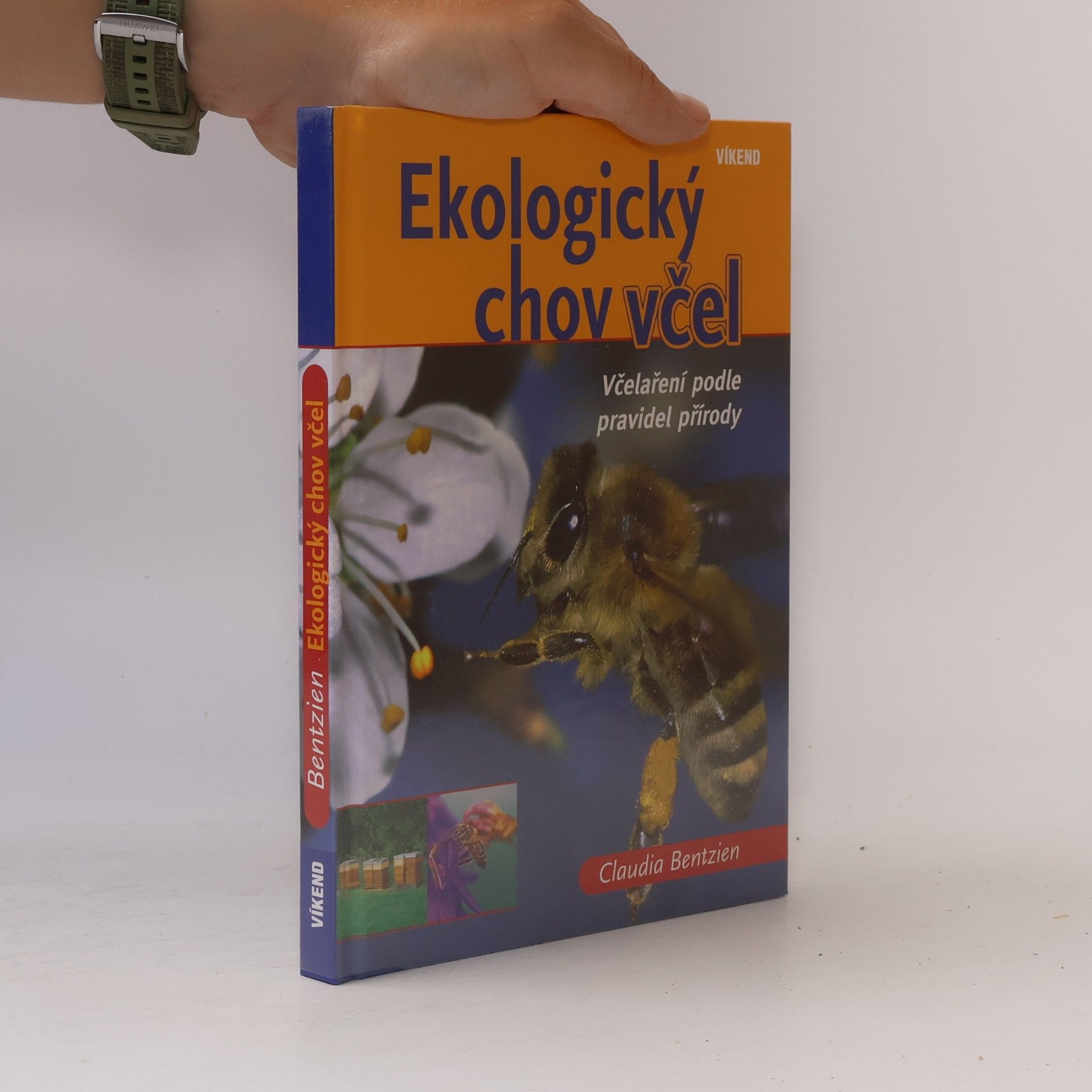Claudia Bentzien Ekologický chov včel - včelaření podle pravidel přírody