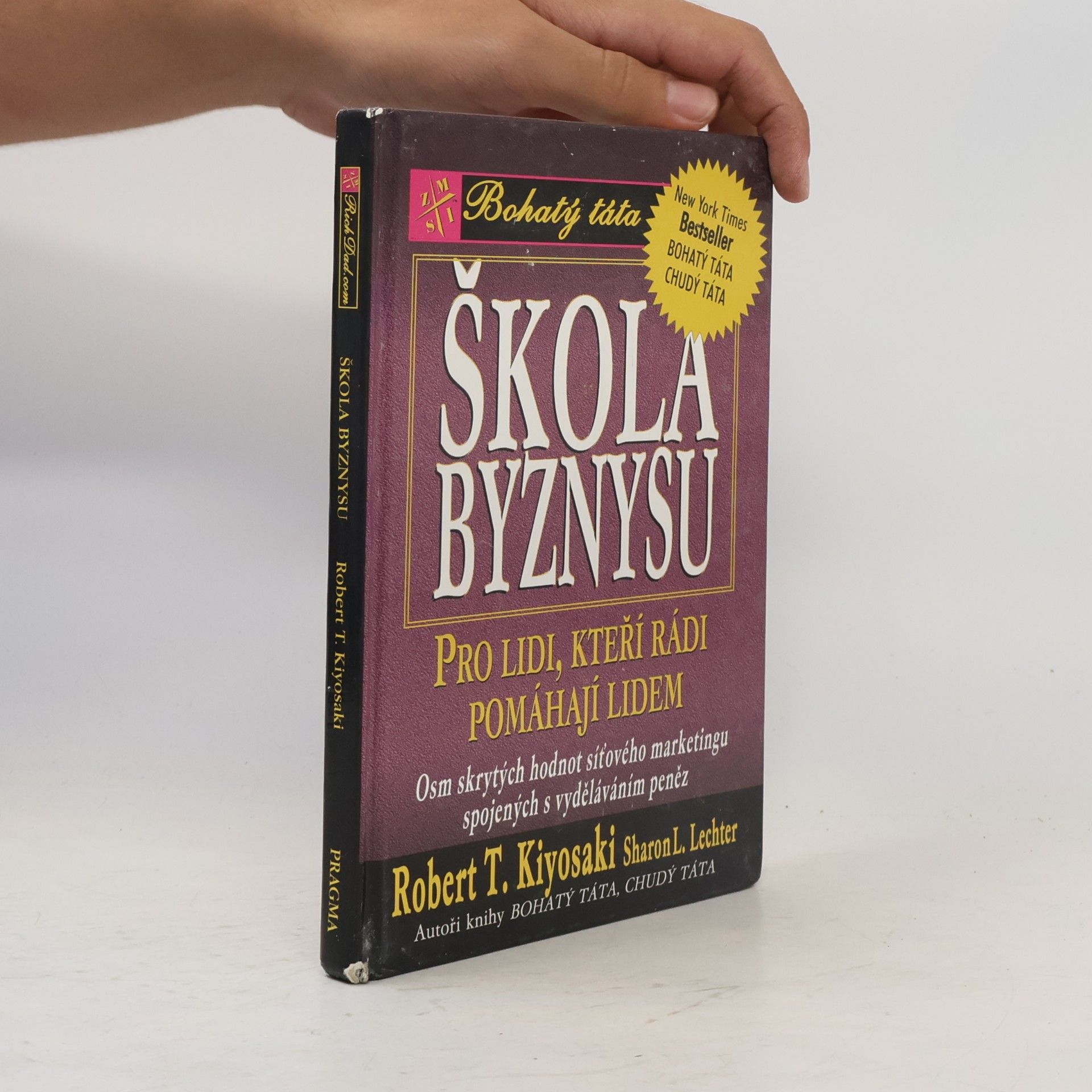 Škola byznysu : pro lidi, kteří rádi pomáhají lidem : osm skrytých hodnot síťového marketingu, spojených s vyděláváním peněz