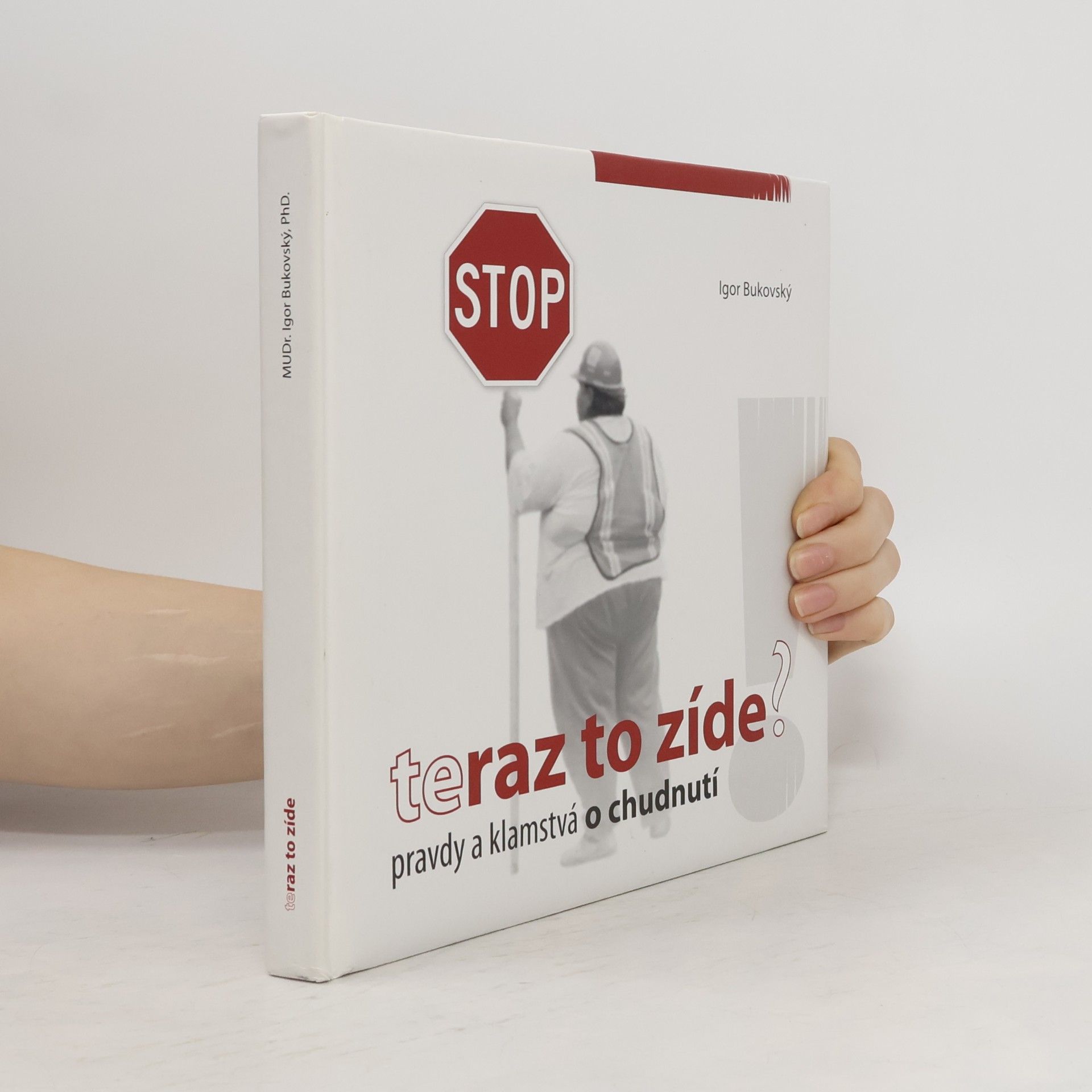 Igor Bukovský Teraz to zíde? Pravdy a klamstvá o chudnutí