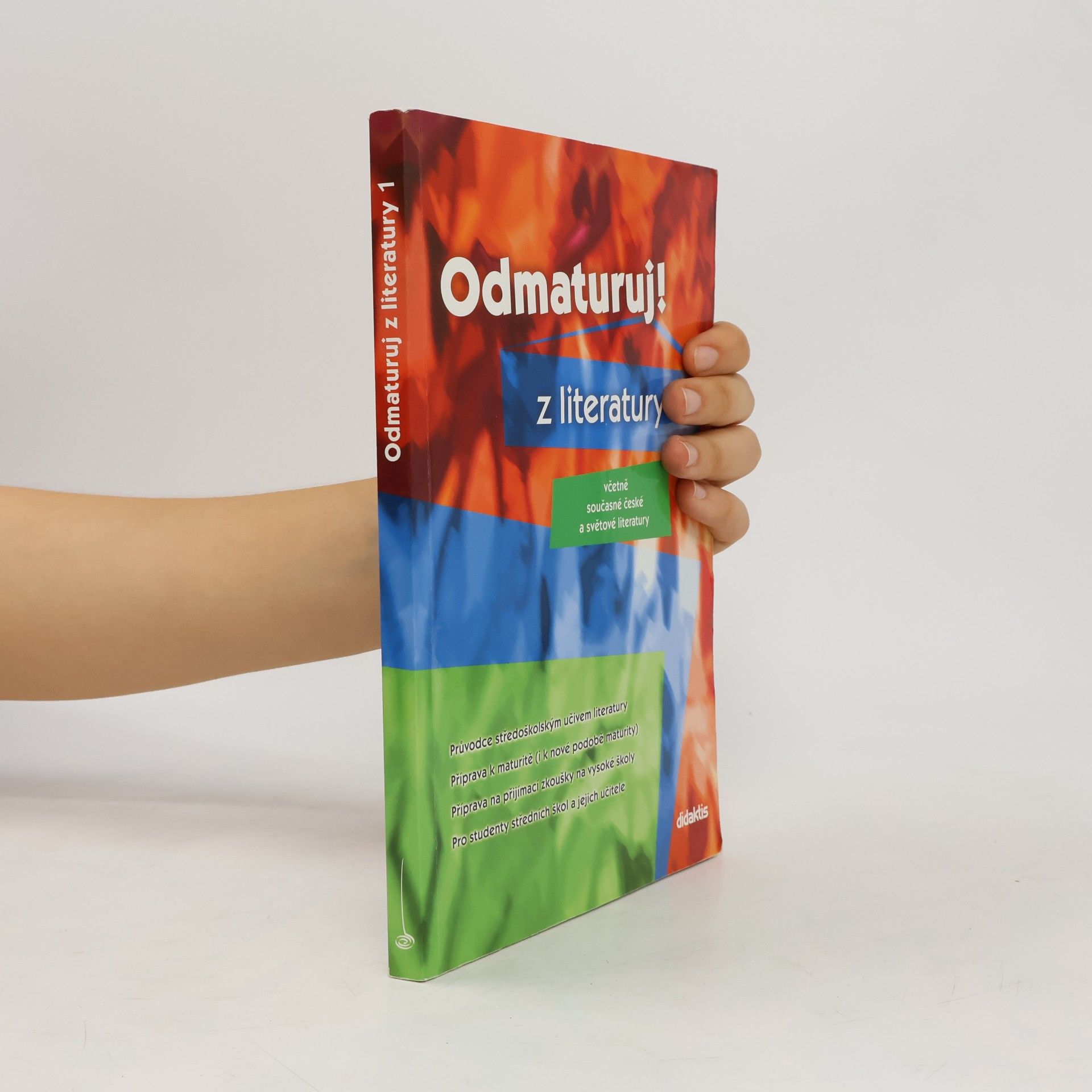 Autorenkollektiv Odmaturuj! z literatury 1 : včetně současné české a světové literatury