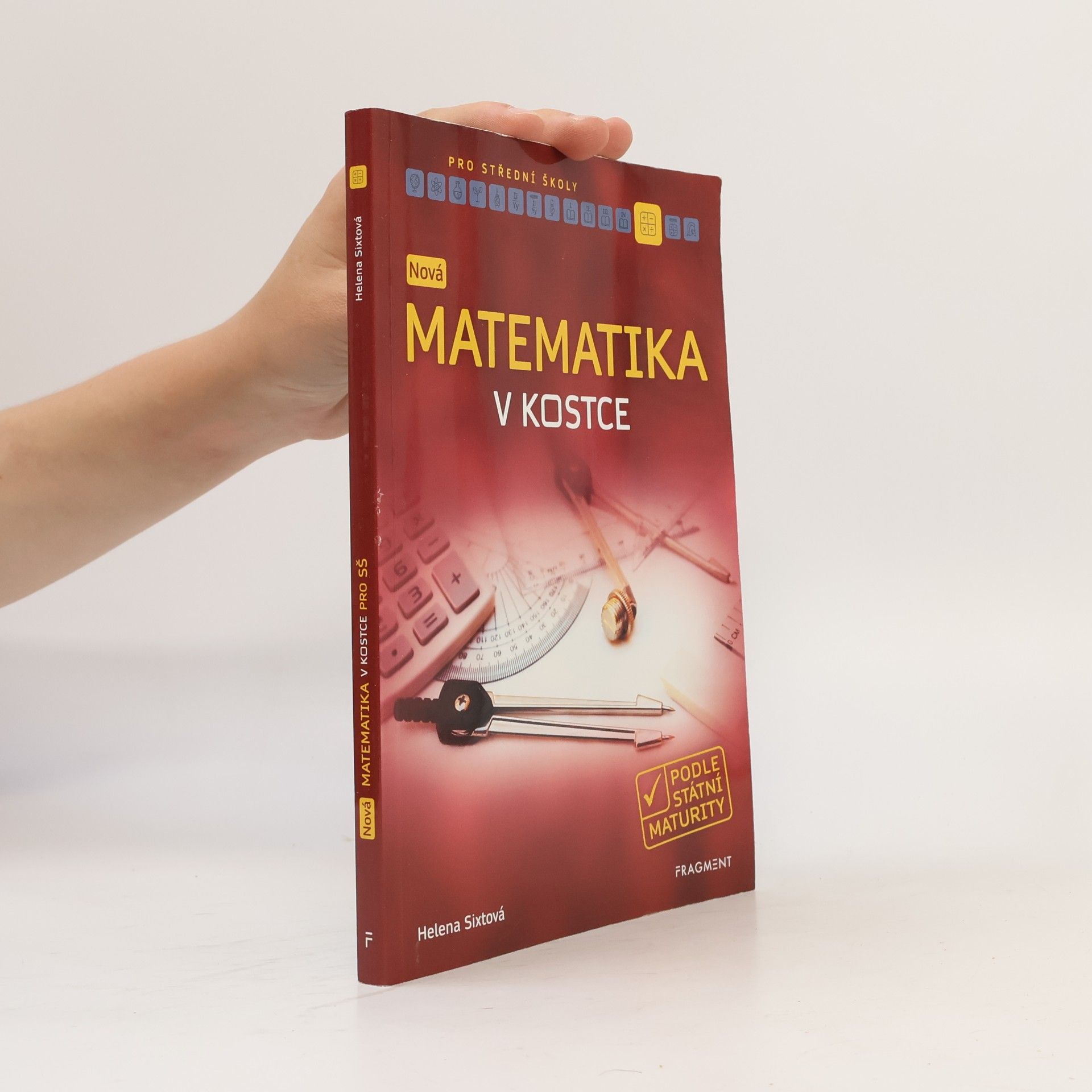 Helena Sixtová Nová matematika v kostce pro SŠ