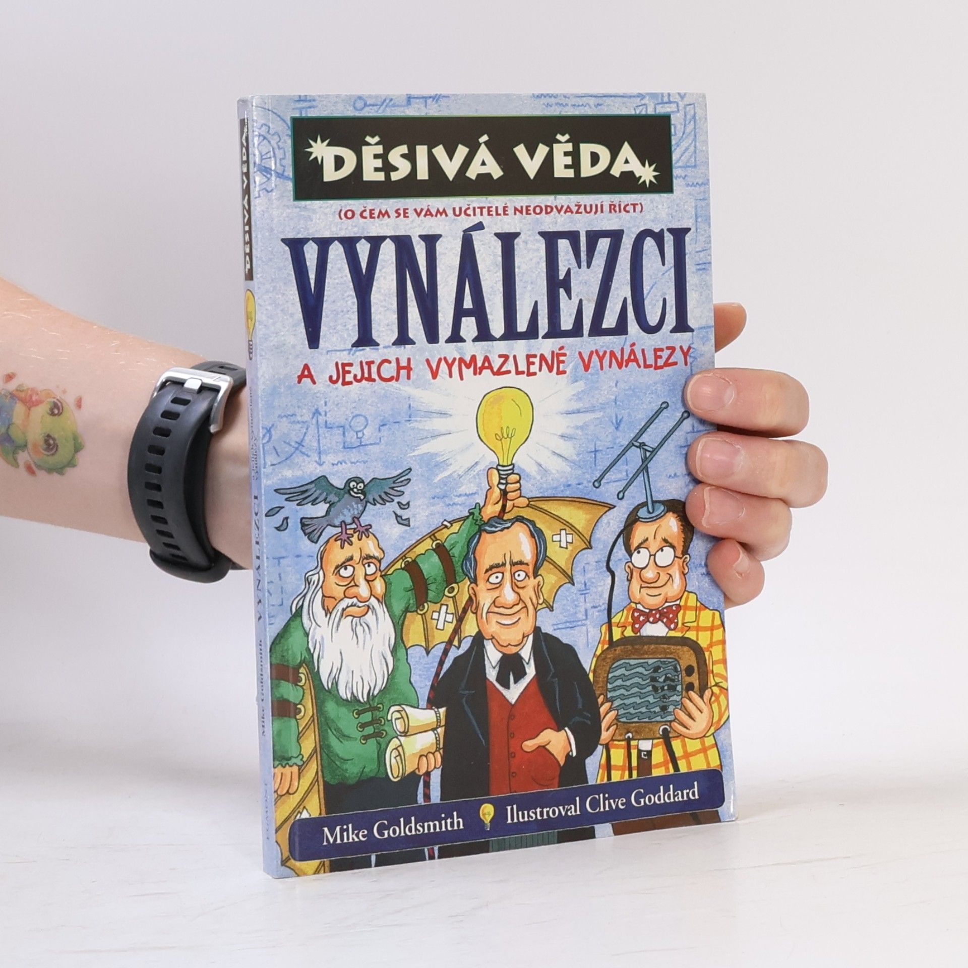 Mike Goldsmith Vynálezci a jejich vymazlené vynálezy