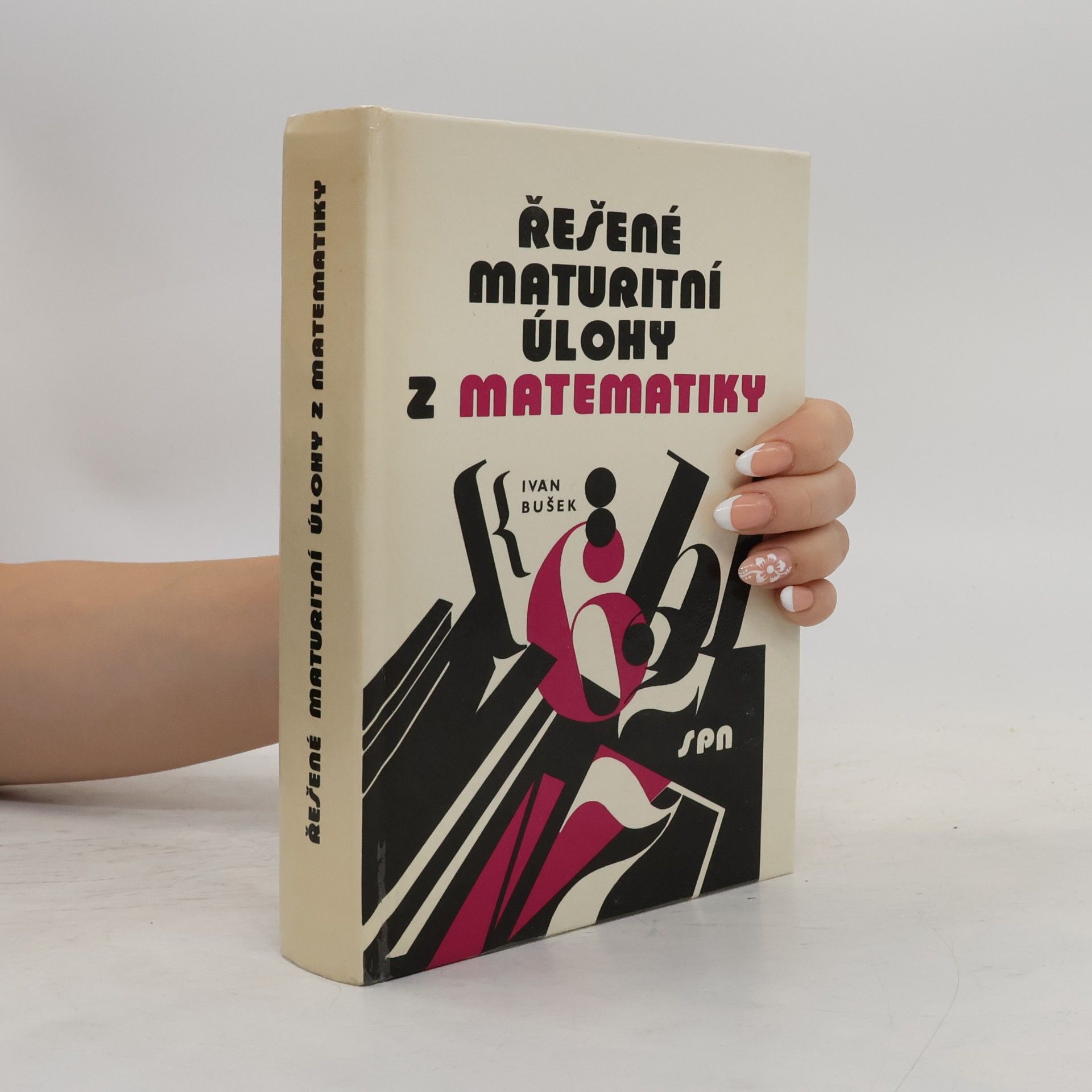 Ivan Bušek Řešené maturitní úlohy z matematiky