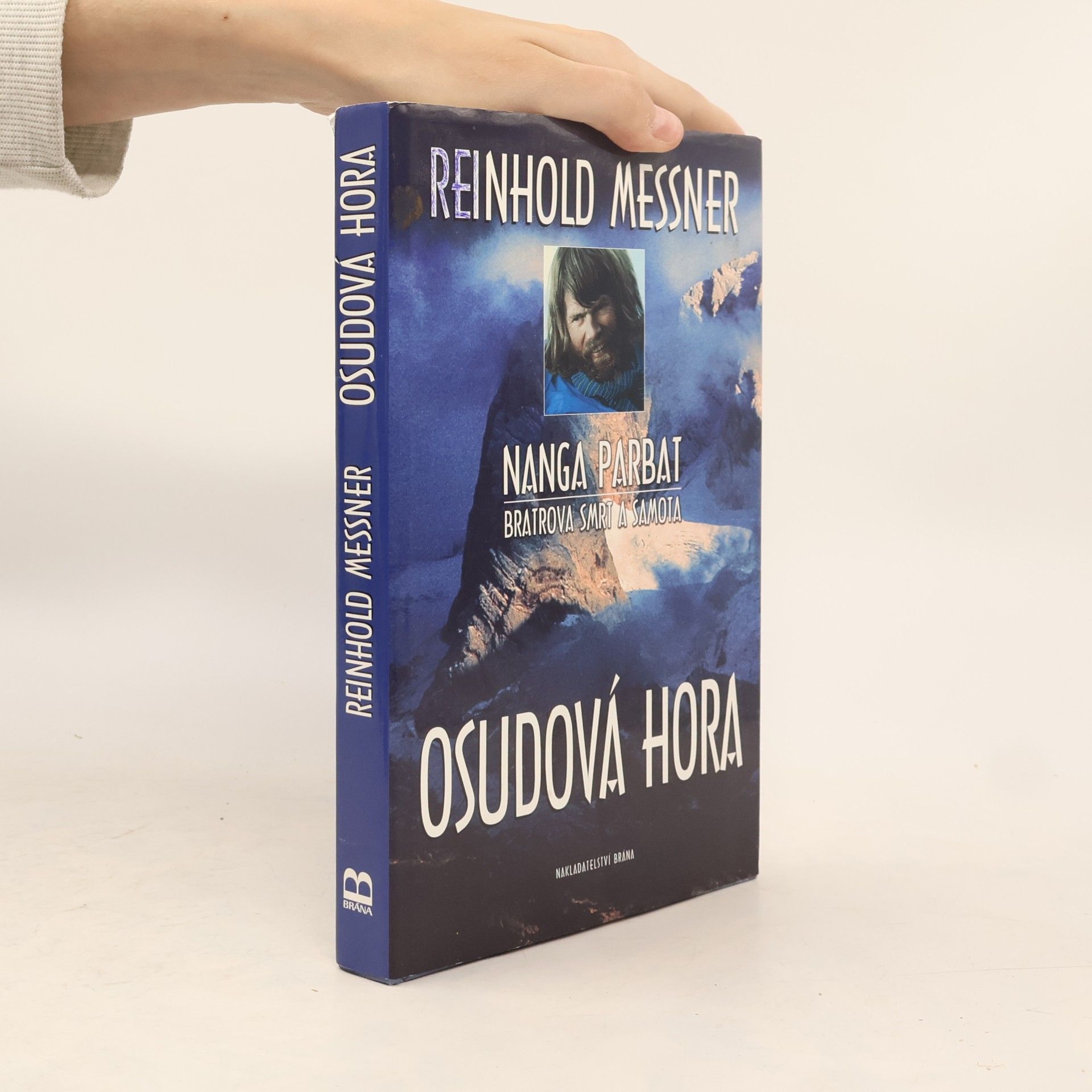 Reinhold Messner Osudová hora. Nanga Parbat. Bratrova smrt a samota