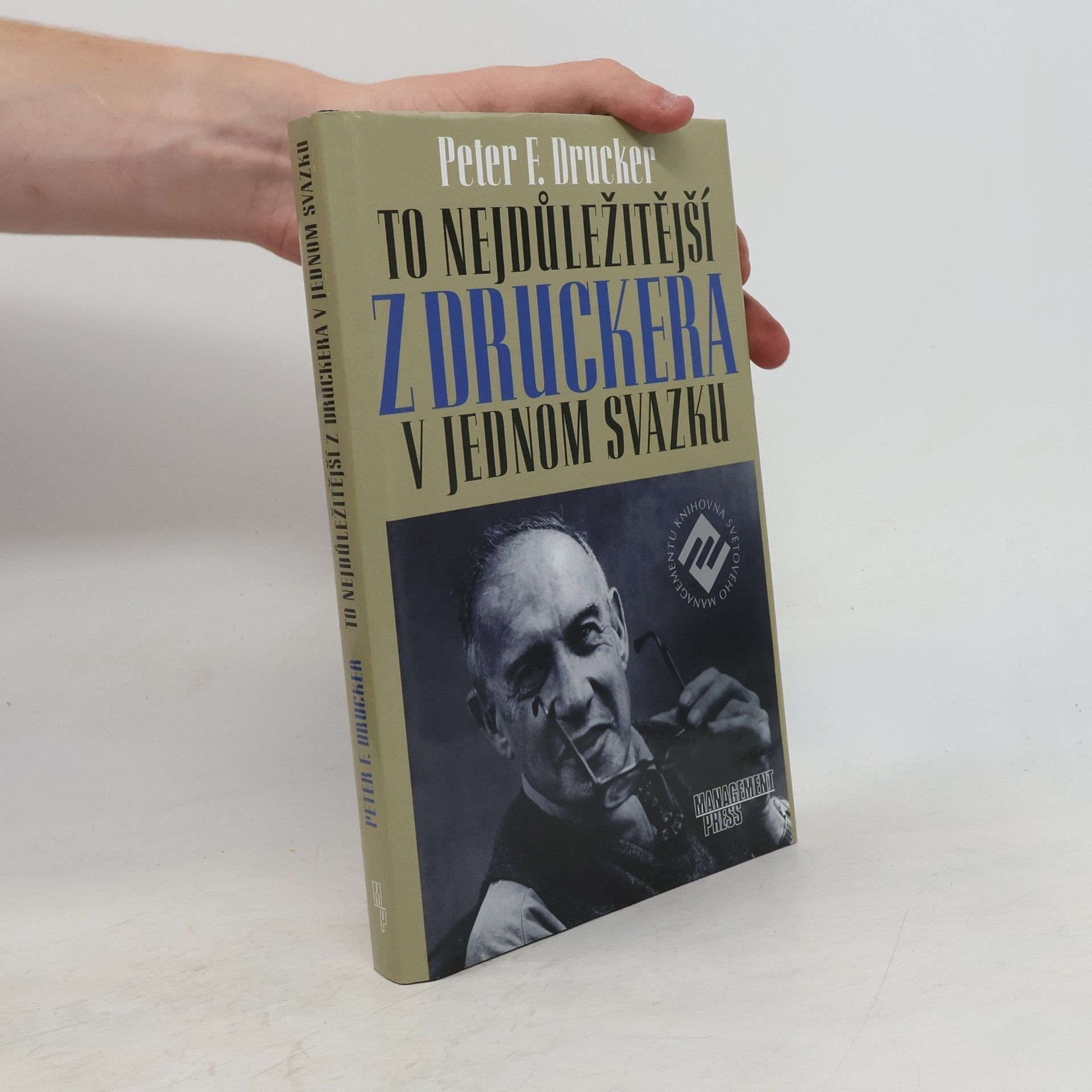Peter Ferdinand Drucker To nejdůležitější z Druckera v jednom svazku