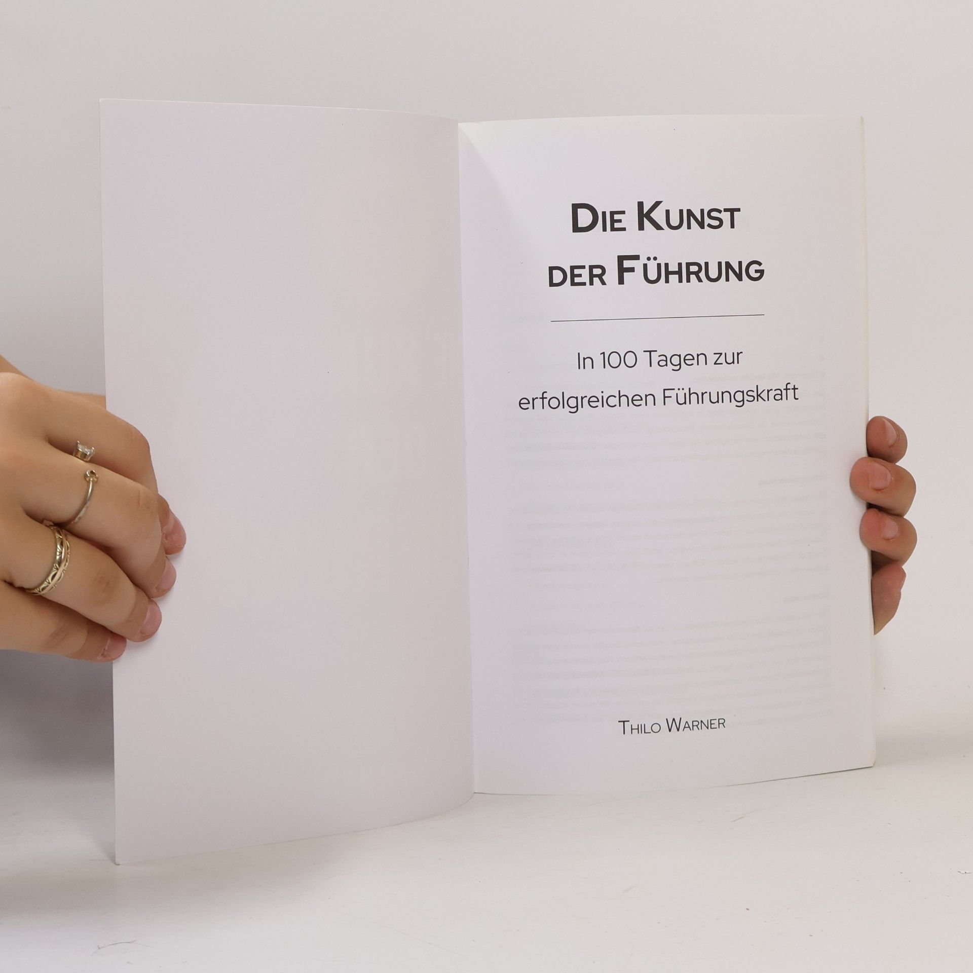 Thilo Warner Die Kunst der Führung – In 100 Tagen zur erfolgreichen Führungskraft: Wie Sie die Psychologie Ihres Teams verstehen und Ihre Fähigkeiten in der Kommunikation und im Management verbessern