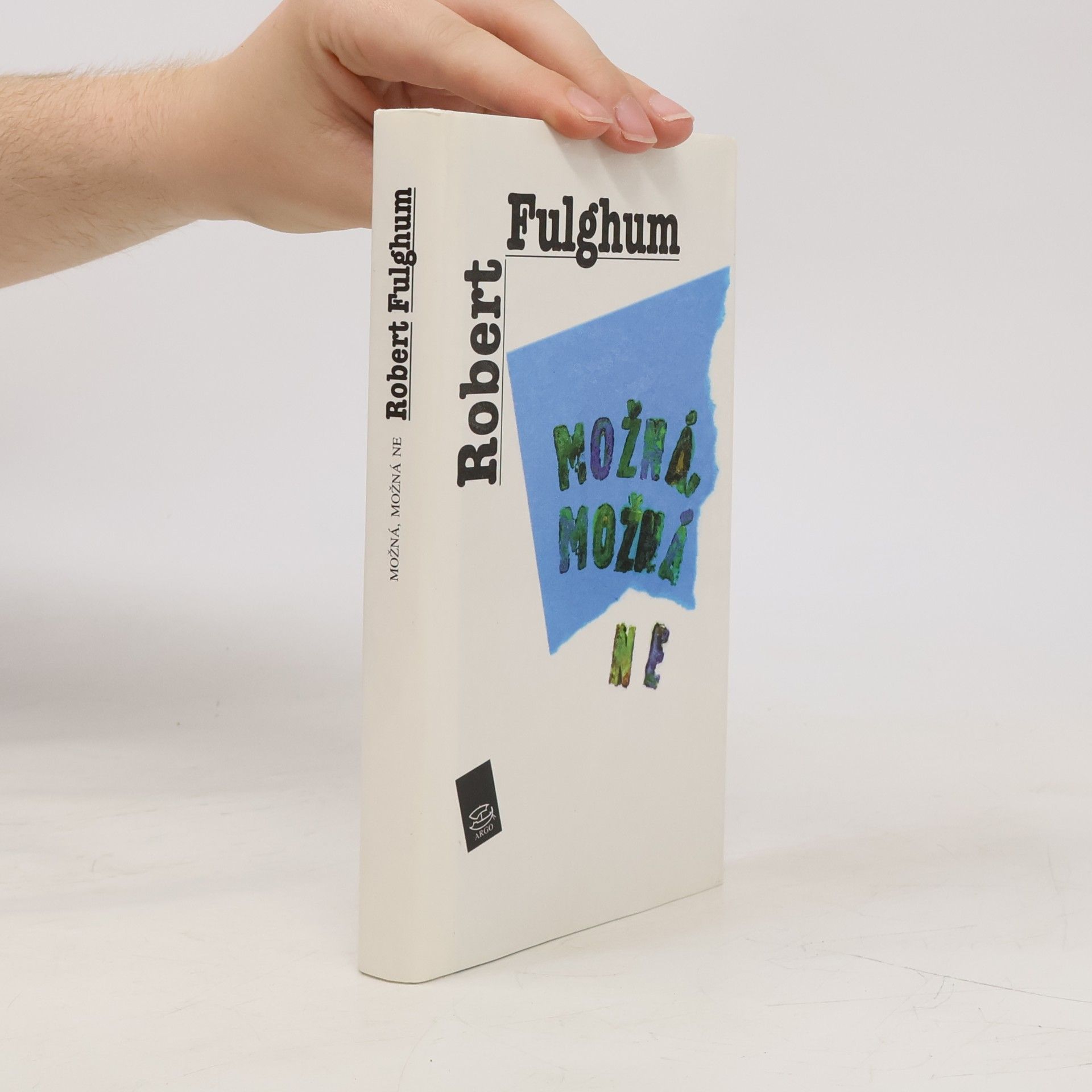Robert Fulghum Možná, možná ne. Nápady z vnitřního světa