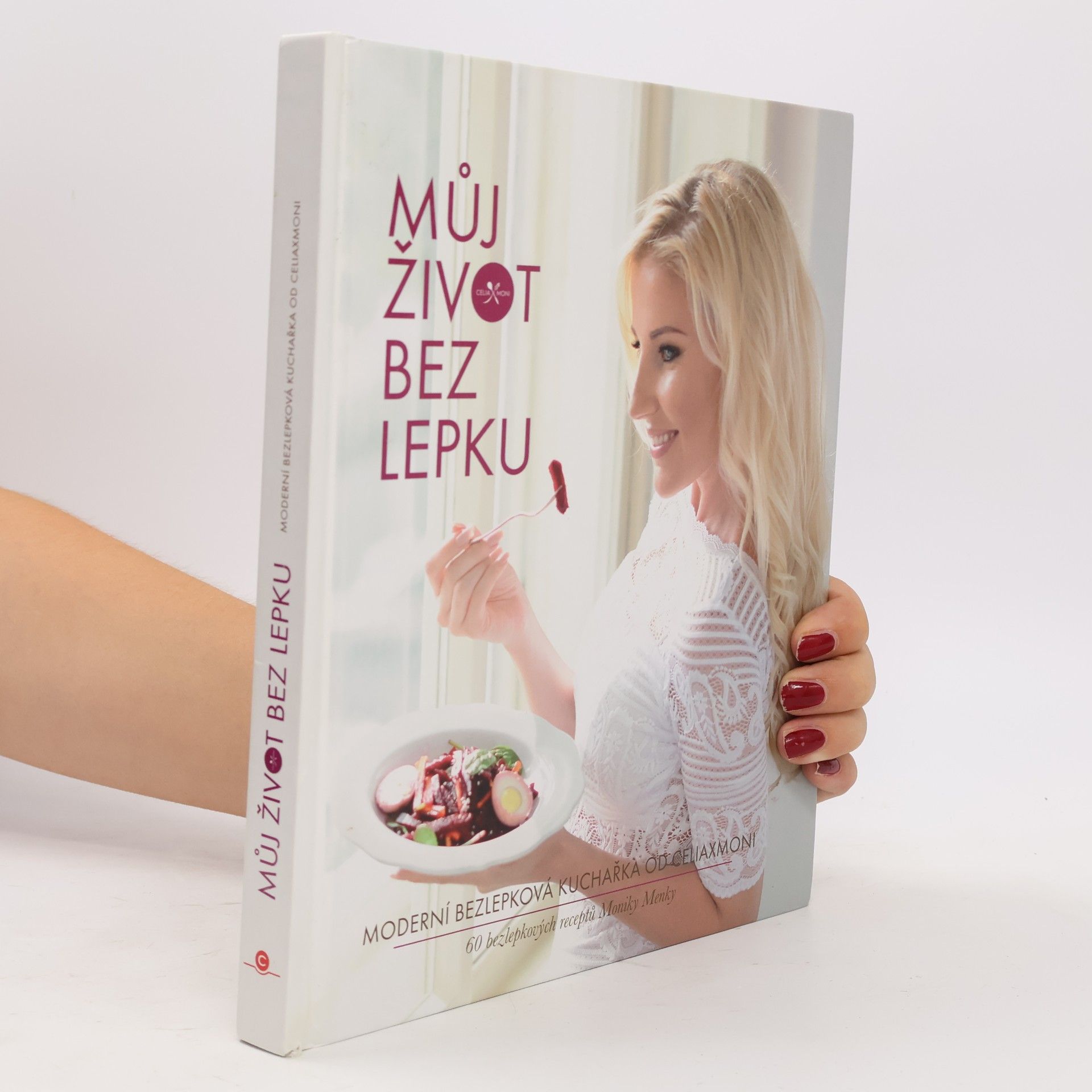 Monika Menky Můj život bez lepku. Moderní bezlepková kuchařka od Celiaxmoni