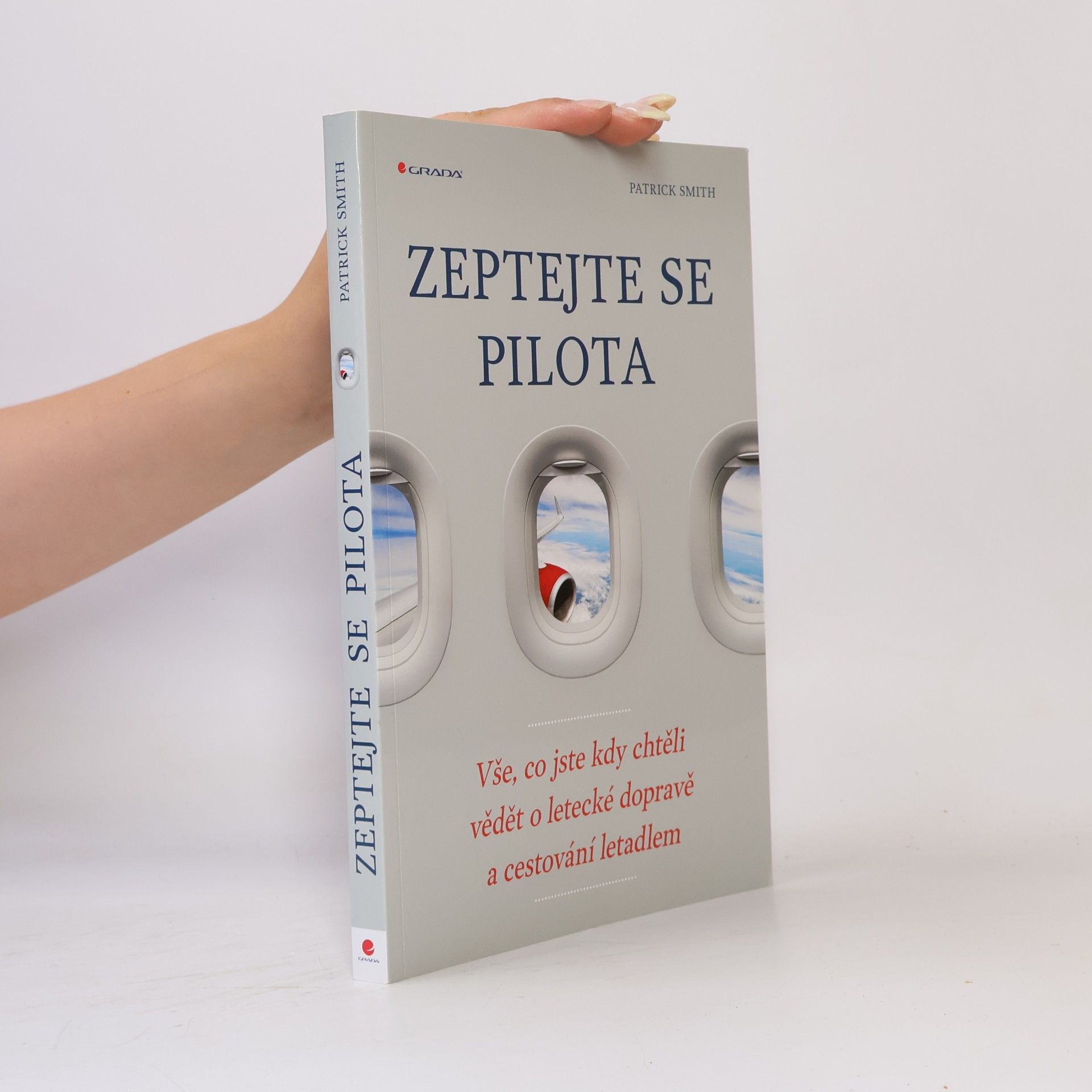 Zeptejte se pilota: Vše, co jste kdy chtěli vědět o letecké dopravě a cestování letadlem
