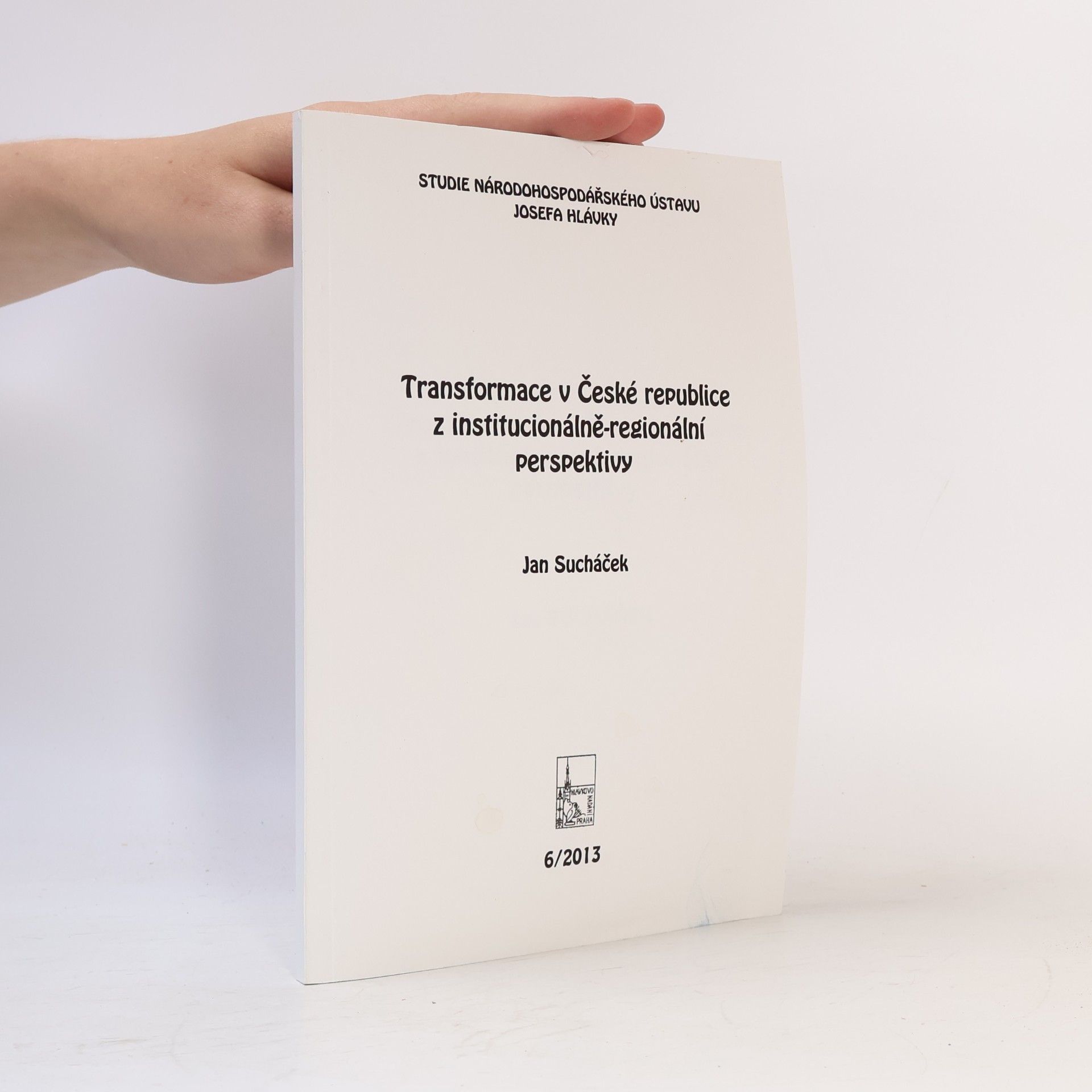 Jan Sucháček Studie Národohospodářského ústavu Josefa Hlávky - 6/2013: Transformace v České republice z institucionálně-regionální perspektivy
