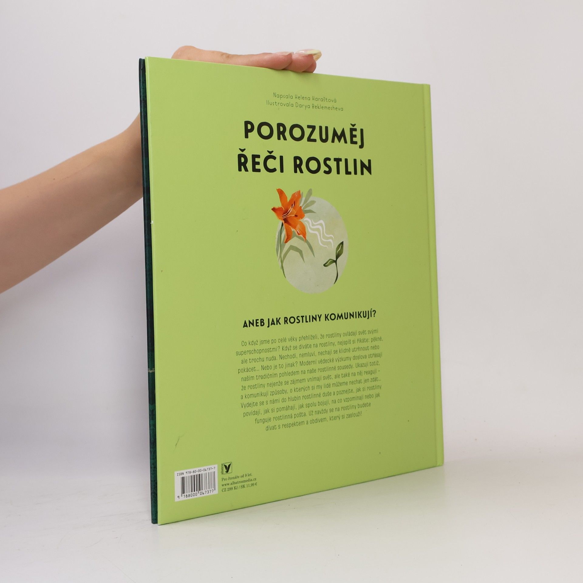 Helena Haraštová Porozuměj řeči rostlin, aneb, Jak rostliny komunikují?