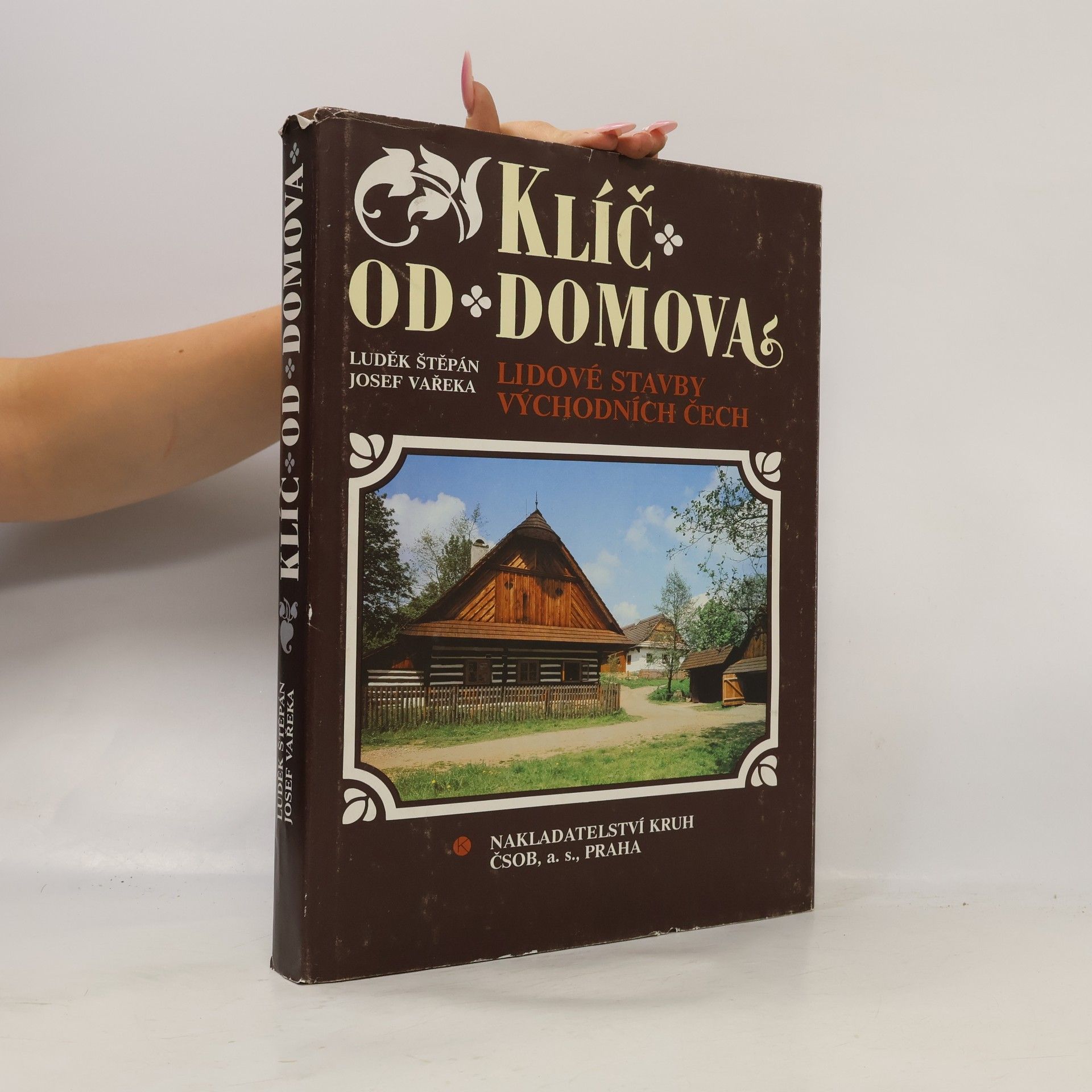 Josef Václav Scheybal Klíč od domova. Lidové stavby východních Čech
