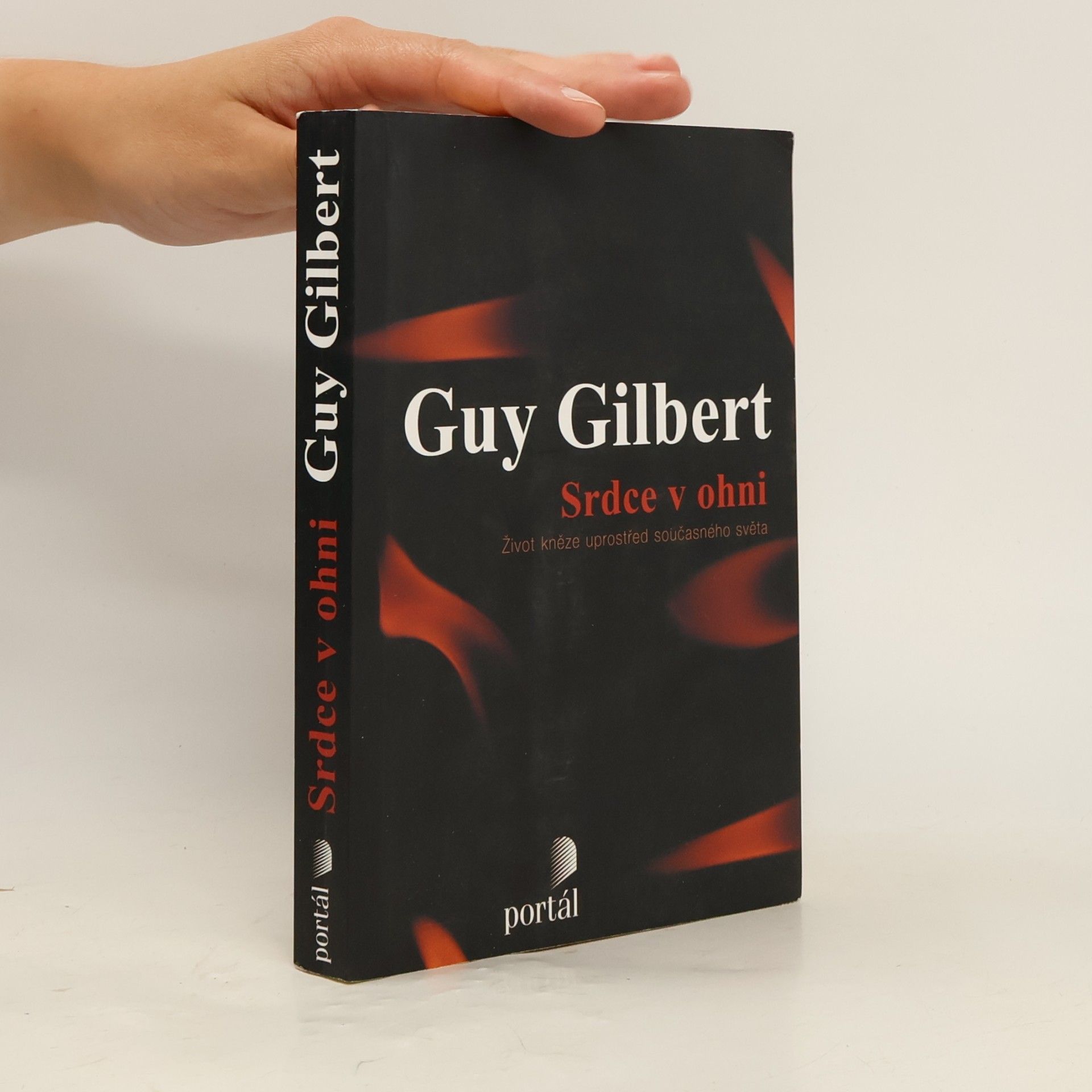 Guy Gilbert Srdce v ohni. Život kněze uprostřed současného světa