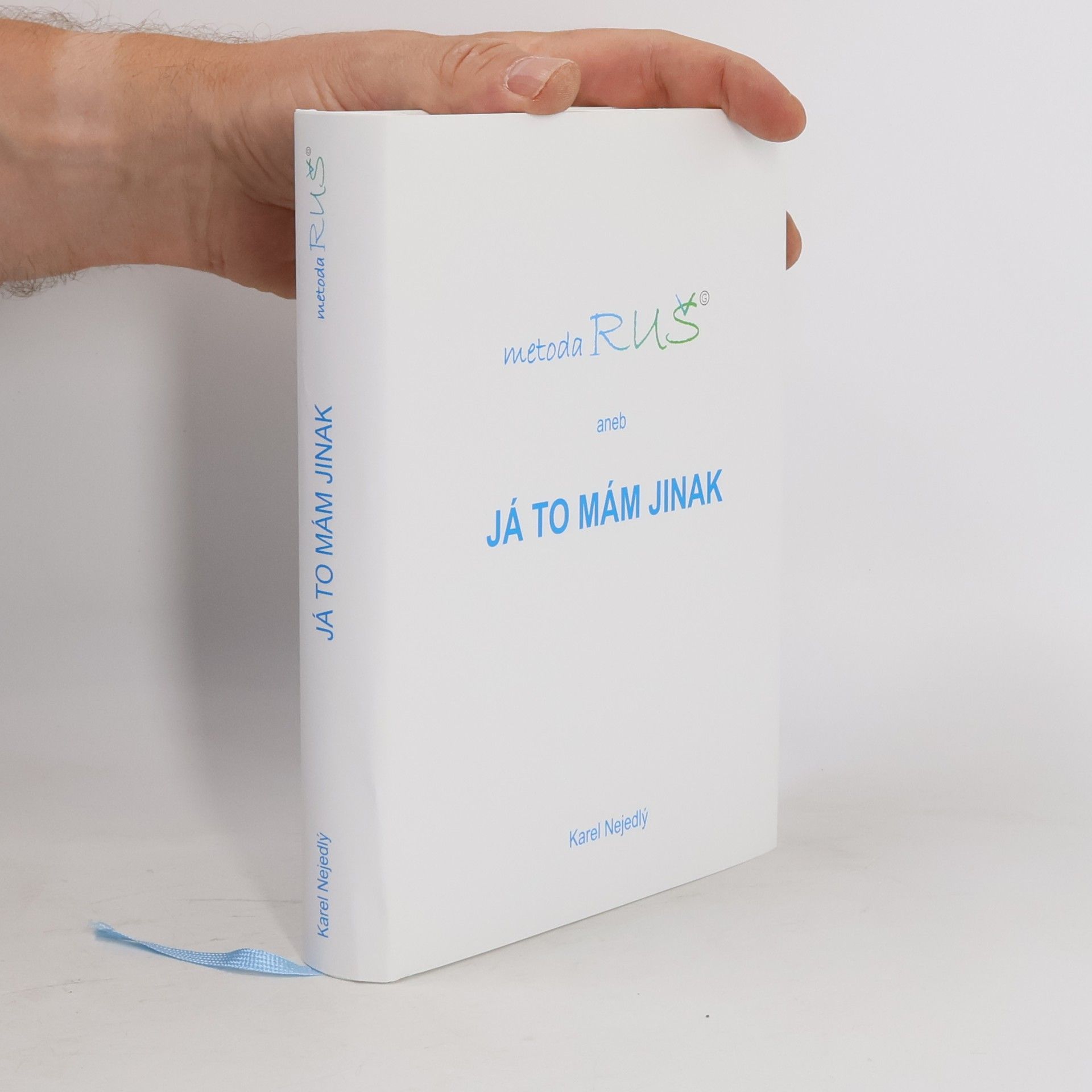 Karel Nejedlý Metoda RUŠ aneb Já to mám jinak