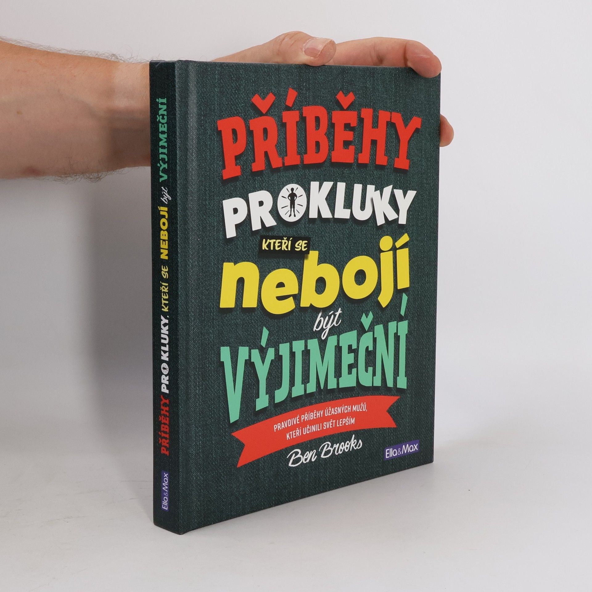 Ben Brooks Příběhy pro kluky, kteří se nebojí být výjimeční