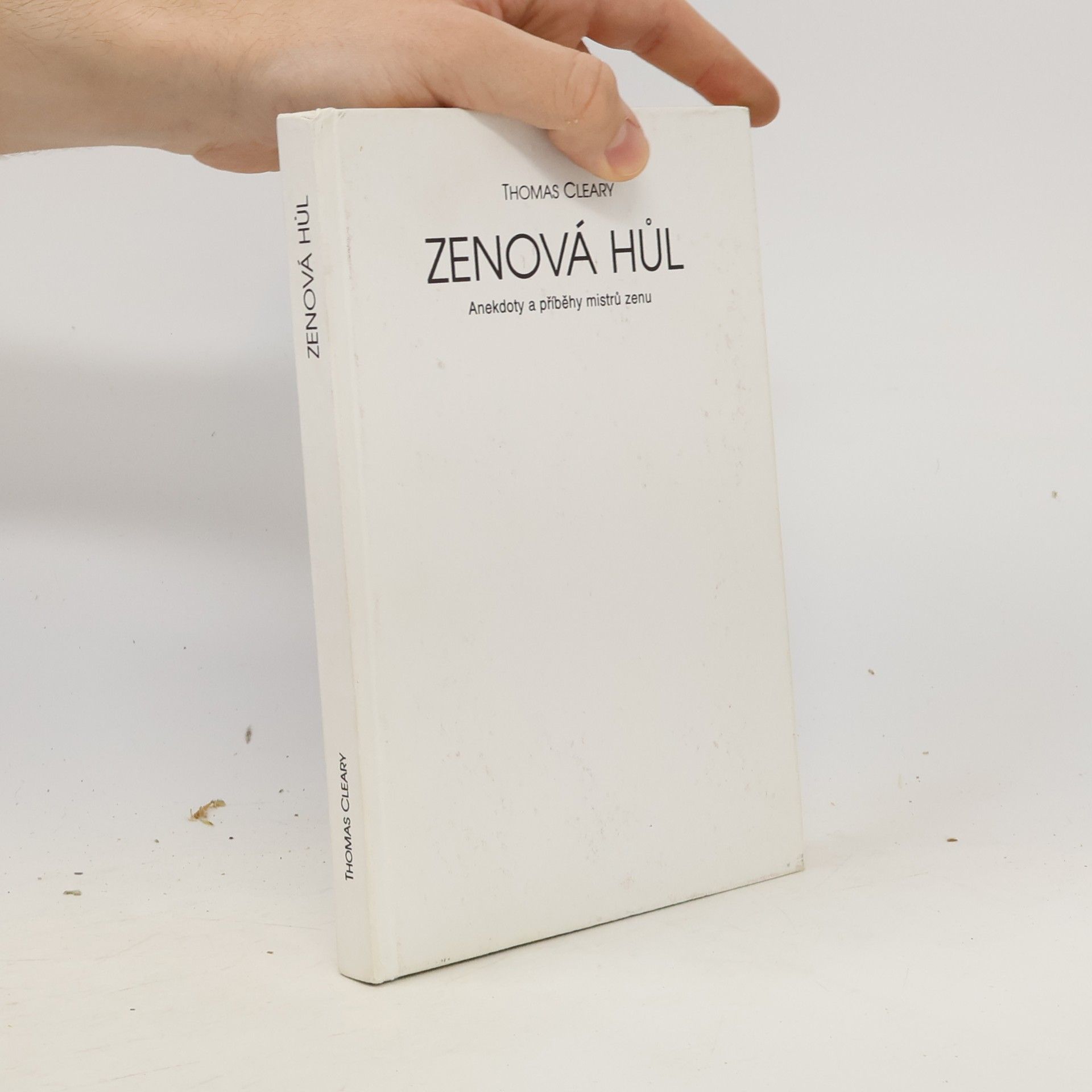 Thomas F. Cleary Zenová hůl: Anekdoty a příběhy mistrů zenu