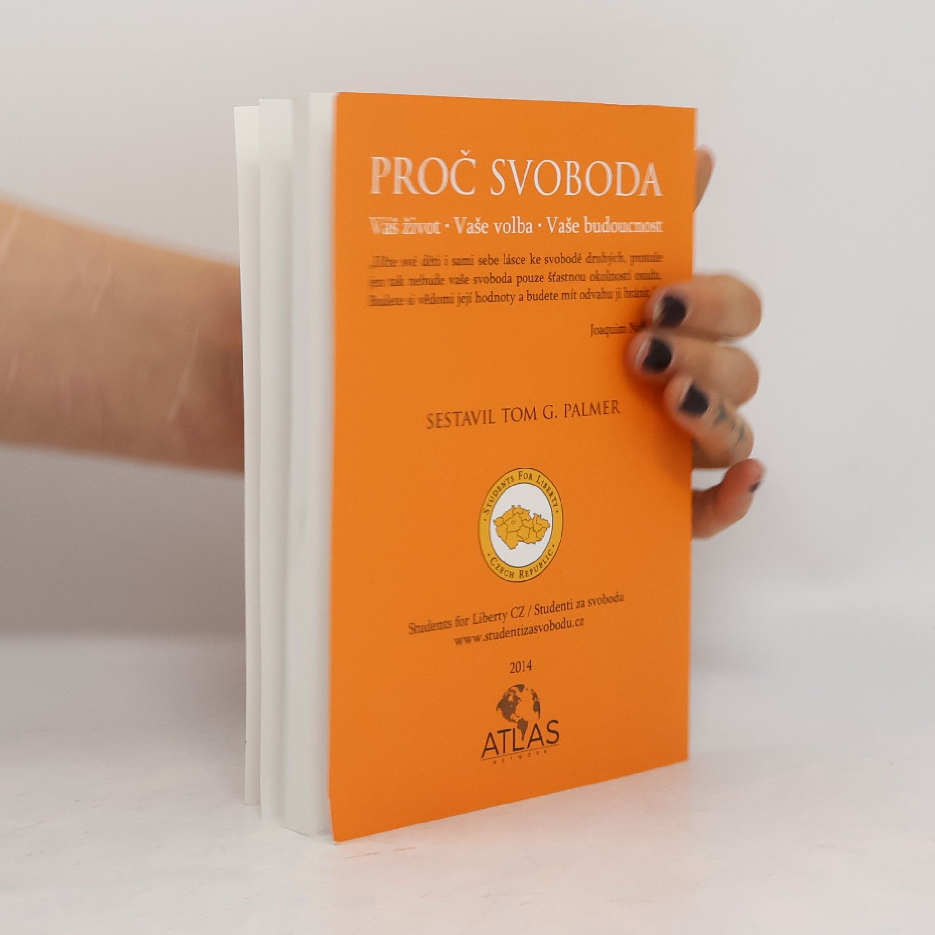 Tom G. Palmer Proč svoboda : váš život - vaše volba - vaše budoucnost