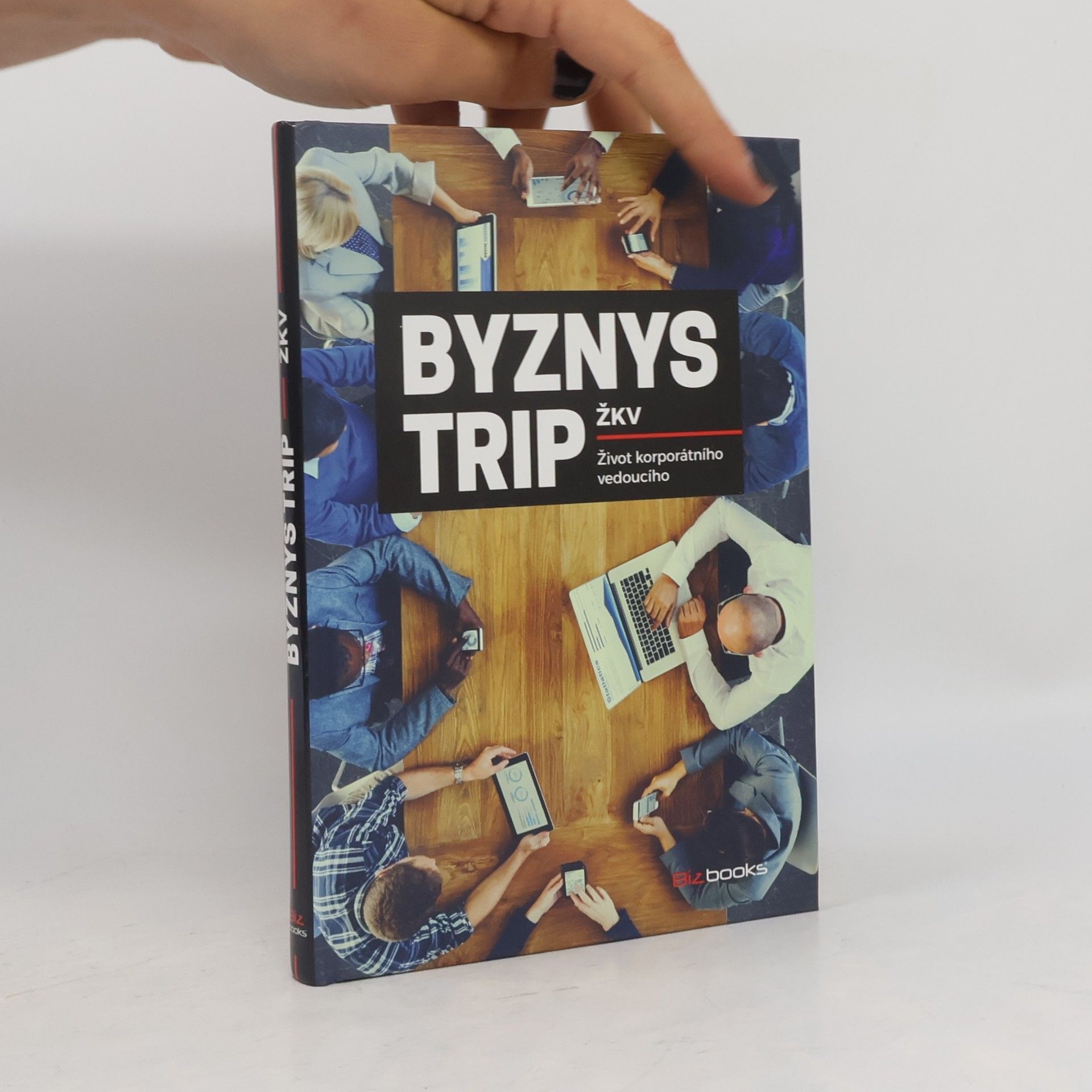 ŽKV Byznys trip, aneb, Život korporátního vedoucího