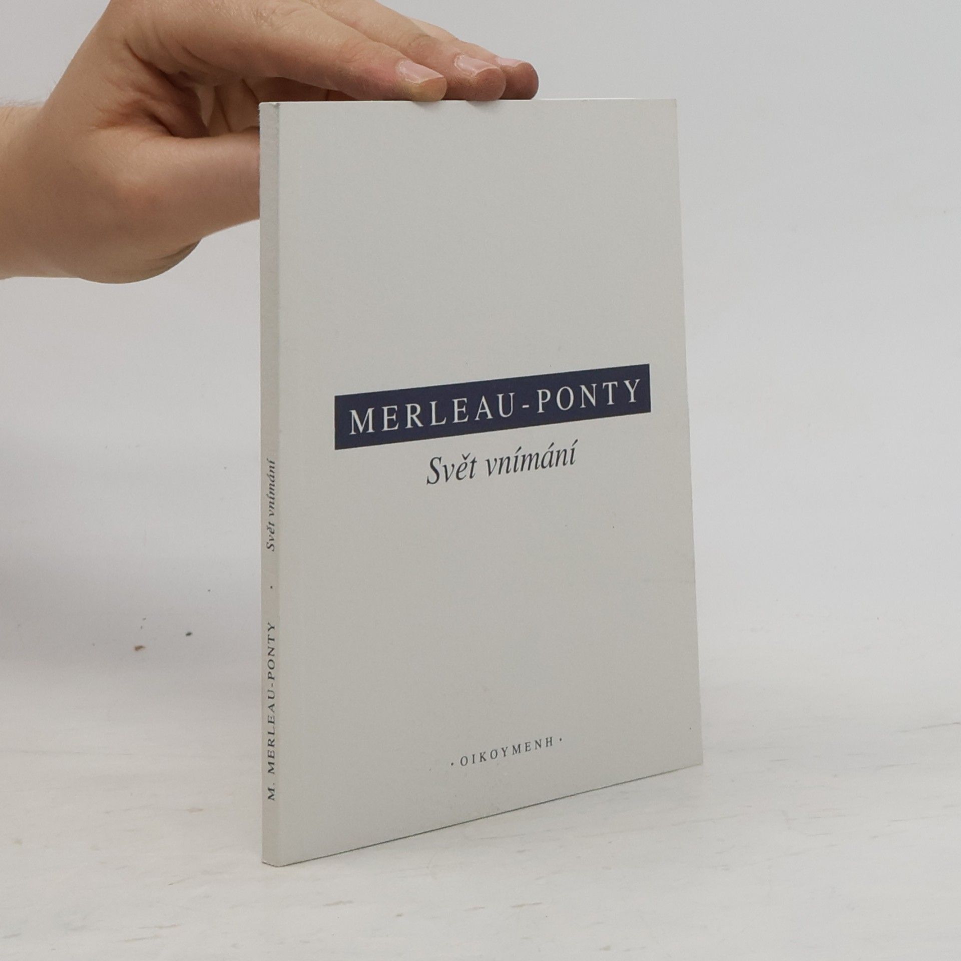 Maurice Merleau Ponty Svět vnímání